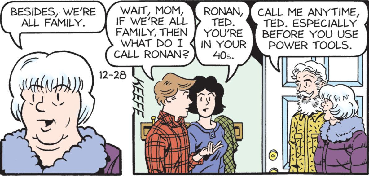 People OCR: BESIDESWE'RE ALL FAMILY. WAITIF WE'RE ALL FAMILYTHEN WHAT DO I CALL RONAN? 12-28 KEEFE RONANTED. YOU'RE IN YOUR 40s. CALL ME ANYTIMETED. ESPECIALLY BEFORE YOU USE POWER TOOLS. VIN Iw BESIDESWE'RE ALL FAMILY . WAITIF WE'RE ALL FAMILYTHEN WHAT DO I CALL RONAN ? 12-28 KEEFE RONANTED . YOU'RE IN YOUR 40s . CALL ME ANYTIMETED . ESPECIALLY BEFORE YOU USE POWER TOOLS . VIN Iw