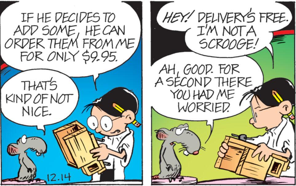 Line OCR: IF HE DECIDES TO ADD SOMEHE CAN ORDER THEM FROM ME FOR ONLY $9.95. .... THAT'S KIND OF NOT NICE. 12.14 HEY! DELIVERY'S FREE. I'M NOTA SCROOGE! AHGOOD. FOR A SECOND THERE YOU HAD ME WORRIED IF HE DECIDES TO ADD SOMEHE CAN ORDER THEM FROM ME FOR ONLY $ 9.95 . .... THAT'S KIND OF NOT NICE . 12.14 HEY ! DELIVERY'S FREE . I'M NOTA SCROOGE ! AHGOOD . FOR A SECOND THERE YOU HAD ME WORRIED