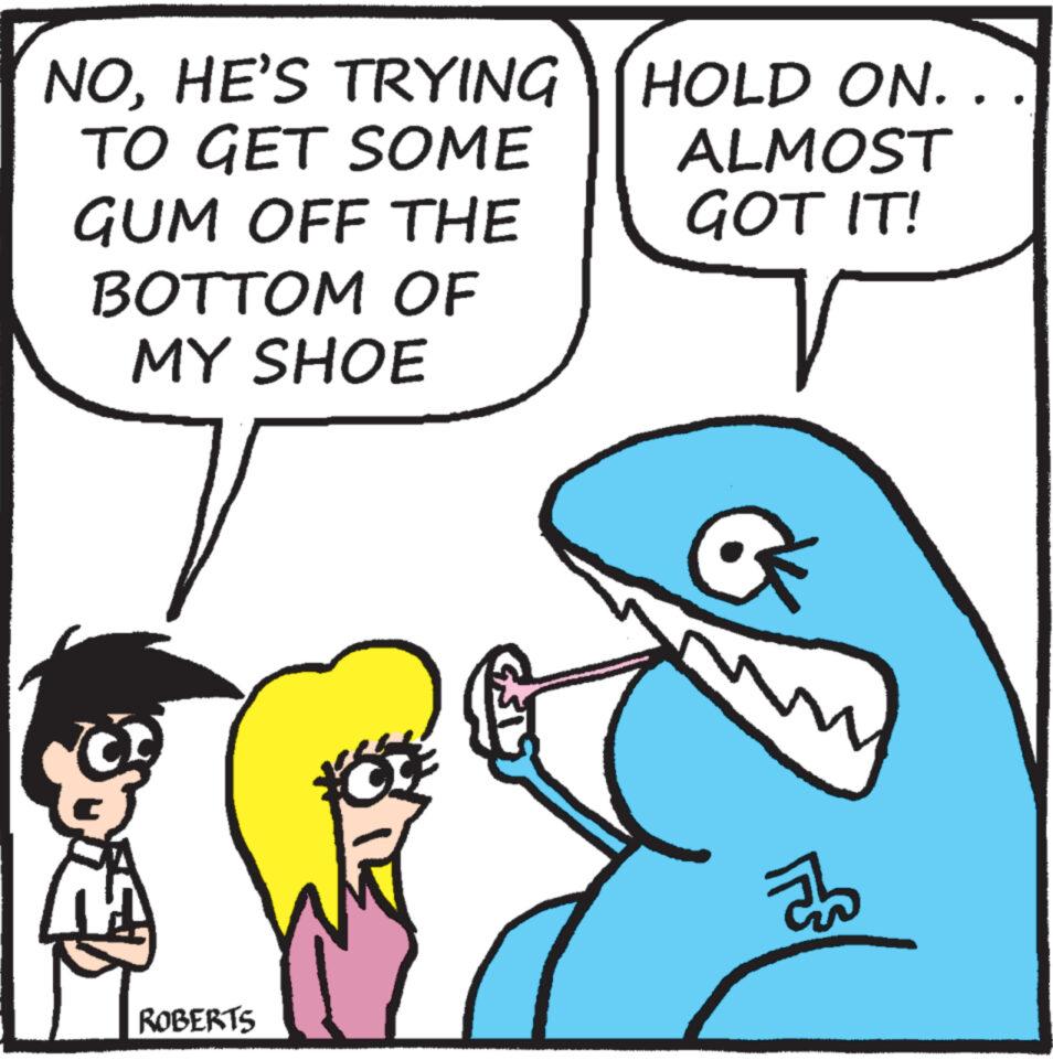 Interaction OCR: NOHE'S TRYING TO GET SOME GUM OFF THE BOTTOM OF MY SHOE DED ROBERTS HOLD ON.. ALMOST GOT IT! abo NOHE'S TRYING TO GET SOME GUM OFF THE BOTTOM OF MY SHOE DED ROBERTS HOLD ON .. ALMOST GOT IT ! abo