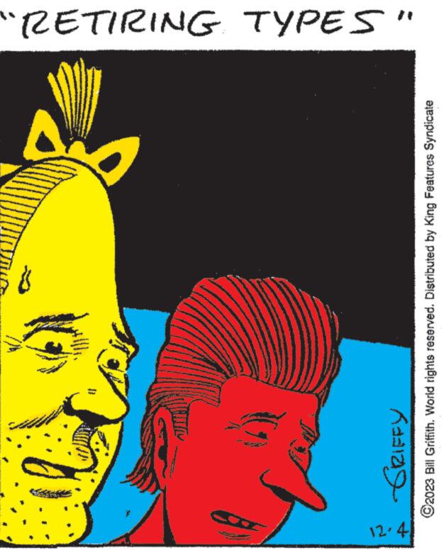 Poster OCR: 12.4 vo * GRIFFY ?2023 Bill GriffithWorld rights reserved. Distributed by King Features Syndicate "RETIRING TYPES" 12.4 vo * GRIFFY ?2023 Bill GriffithWorld rights reserved . Distributed by King Features Syndicate " RETIRING TYPES "