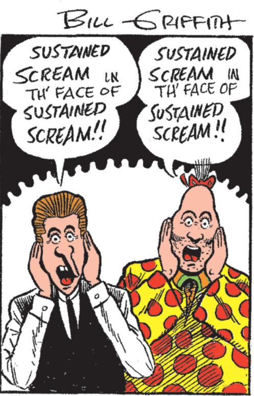 Organism OCR: BILL GRIFFITH SUSTAINED SCREAM IN TH' FACE OF SUSTAINED SCREAM IN TH' FACE OF SUSTAINED SCREAM!! www.w SUSTAINED SCREAM!! BILL GRIFFITH SUSTAINED SCREAM IN TH ' FACE OF SUSTAINED SCREAM IN TH ' FACE OF SUSTAINED SCREAM !! www.w SUSTAINED SCREAM !!