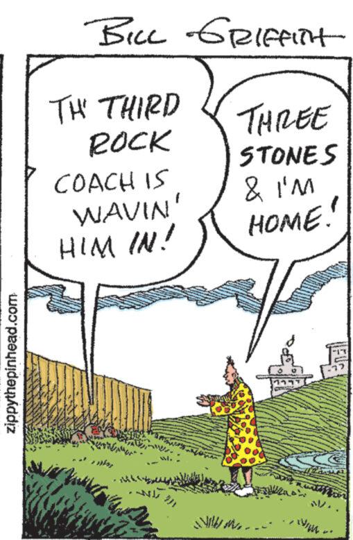 Slope OCR: zippythepinhead.com BILL GRIFFint TH' THIRD ROCK COACH IS WAVIN' HIM IN! ?? ??? ?? www. www ***** THREE STONES & I'M HOME! WW zippythepinhead.com BILL GRIFFint TH ' THIRD ROCK COACH IS WAVIN ' HIM IN ! ?? ??? ?? www . www ***** THREE STONES & I'M HOME ! WW