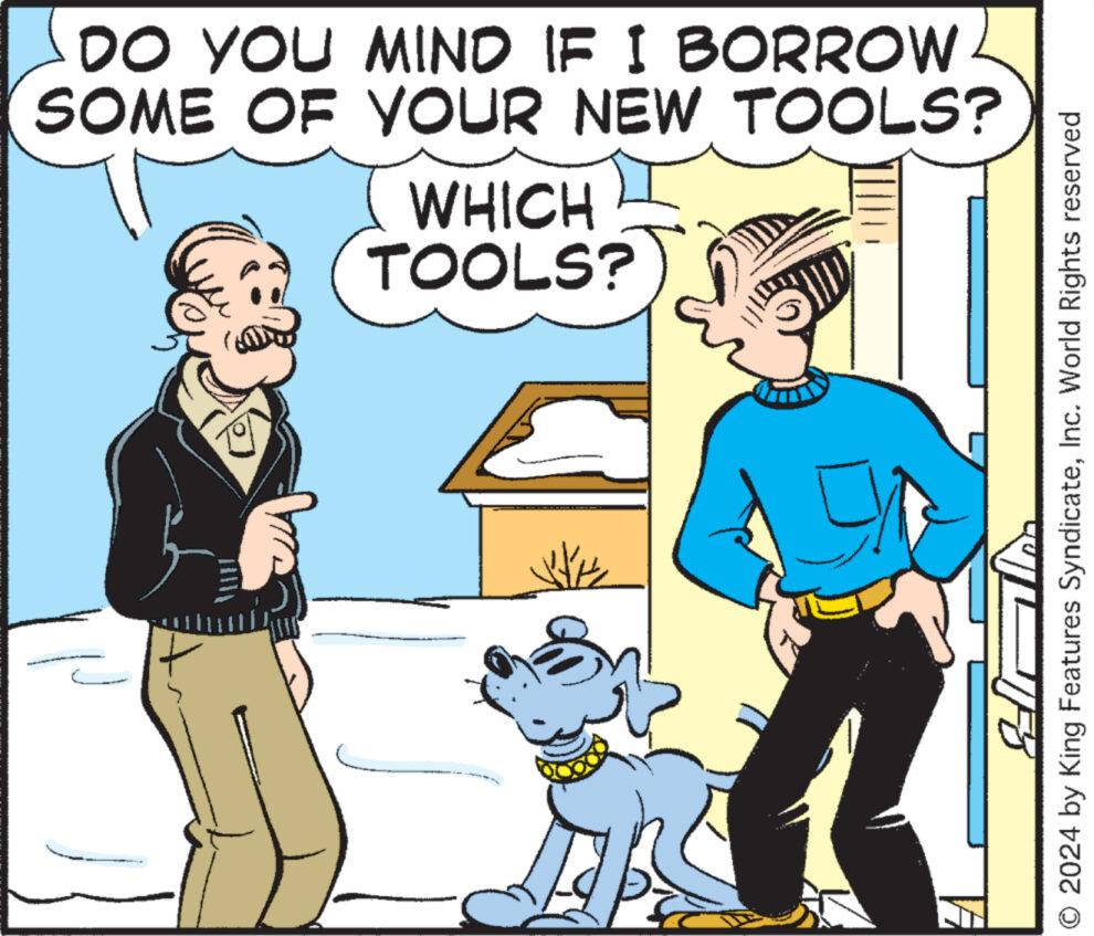 Interaction OCR: DO YOU MIND IF I BORROW SOME OF YOUR NEW TOOLS? WHICH TOOLS? TA O 2024 by King Features SyndicateInc. World Rights reserved DO YOU MIND IF I BORROW SOME OF YOUR NEW TOOLS ? WHICH TOOLS ? TA O 2024 by King Features SyndicateInc. World Rights reserved