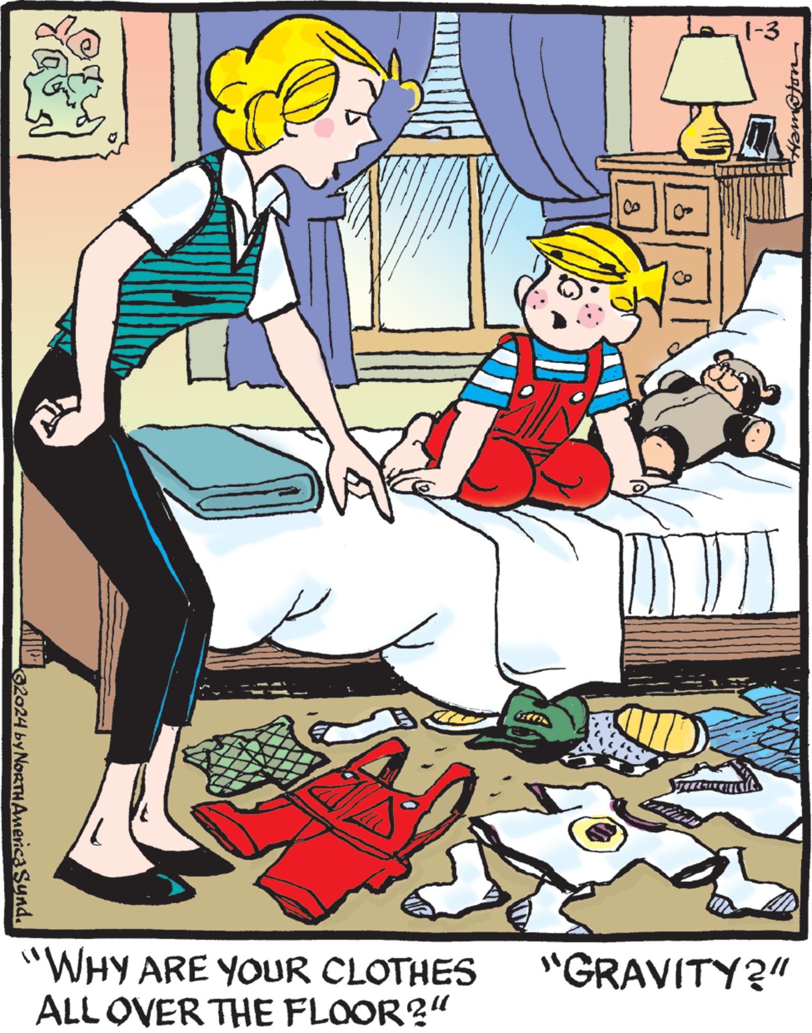 Fictional character OCR: - ©2024 by NORTH America Synd. "WHY ARE YOUR CLOTHES ALL OVER THE FLOOR?" B 1-3 Hamofon ELL "GRAVITY?" - © 2024 by NORTH America Synd . " WHY ARE YOUR CLOTHES ALL OVER THE FLOOR ? " B 1-3 Hamofon ELL " GRAVITY ? "