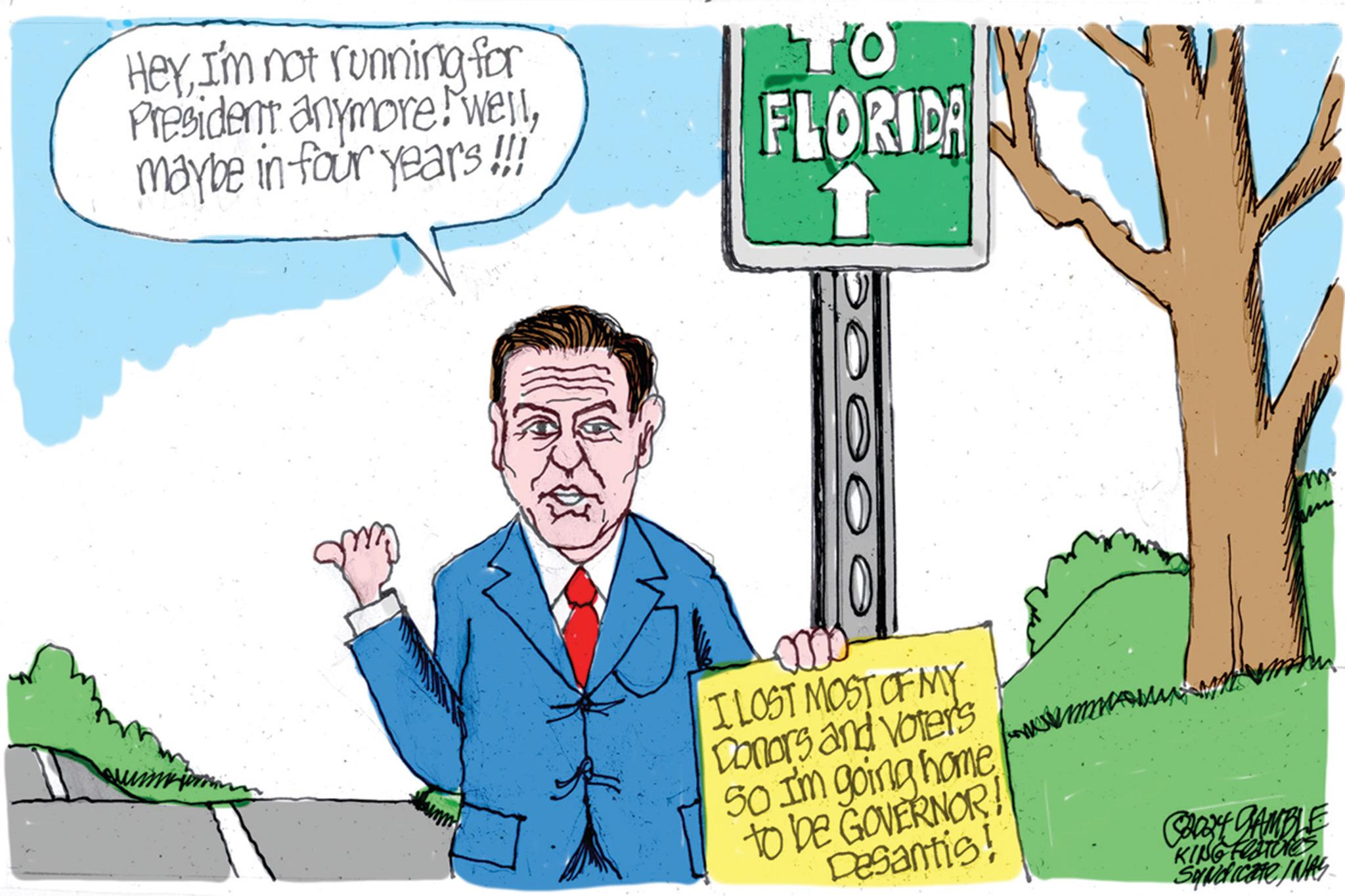 Slope OCR: HeyI'm not running for President anymore wellmaybe in four years !!! TO FLORIDA 000 O I LOST MOST OF MY Donors and voters So I'm going home to be GOVERNOR! Desantis! m COOH GAMBLE KING FEATURES Syndicate I WAS HeyI'm not running for President anymore wellmaybe in four years !!! TO FLORIDA 000 O I LOST MOST OF MY Donors and voters So I'm going home to be GOVERNOR ! Desantis ! m COOH GAMBLE KING FEATURES Syndicate I WAS