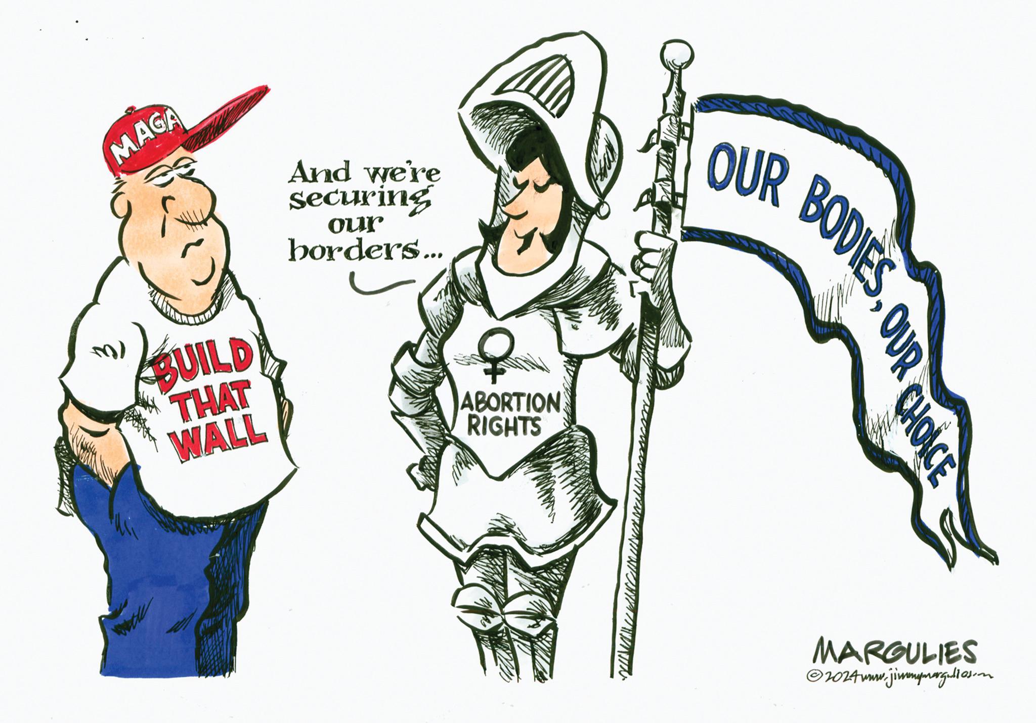 Illustration OCR: Ser MAGA BUILD THAT WALL www And we're securing our borders... ABORTION RIGHTS OUR BODIES OUR CHOICE MARGULIES ?2024 www.jimmymargillosio Ser MAGA BUILD THAT WALL www And we're securing our borders ... ABORTION RIGHTS OUR BODIES OUR CHOICE MARGULIES ?2024 www.jimmymargillosio