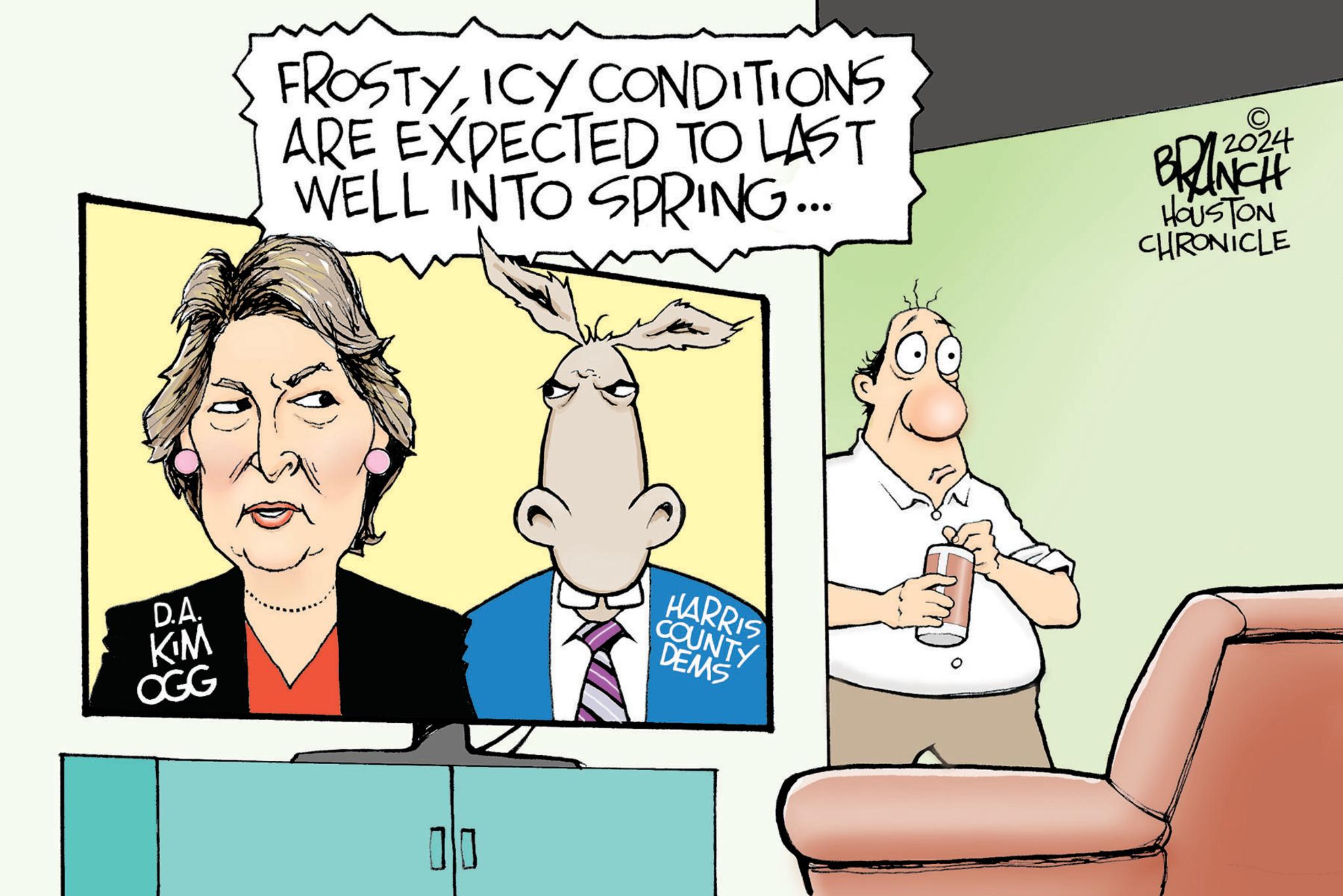 Art OCR: D.A. KIM OGG FROSTYICY CONDITIONS ARE EXPECTED TO LAST WELL INTO SPRING... 00 HARRIS COUNTY DEMS 2024 HOUSTON CHRONICLE D.A. KIM OGG FROSTYICY CONDITIONS ARE EXPECTED TO LAST WELL INTO SPRING ... 00 HARRIS COUNTY DEMS 2024 HOUSTON CHRONICLE