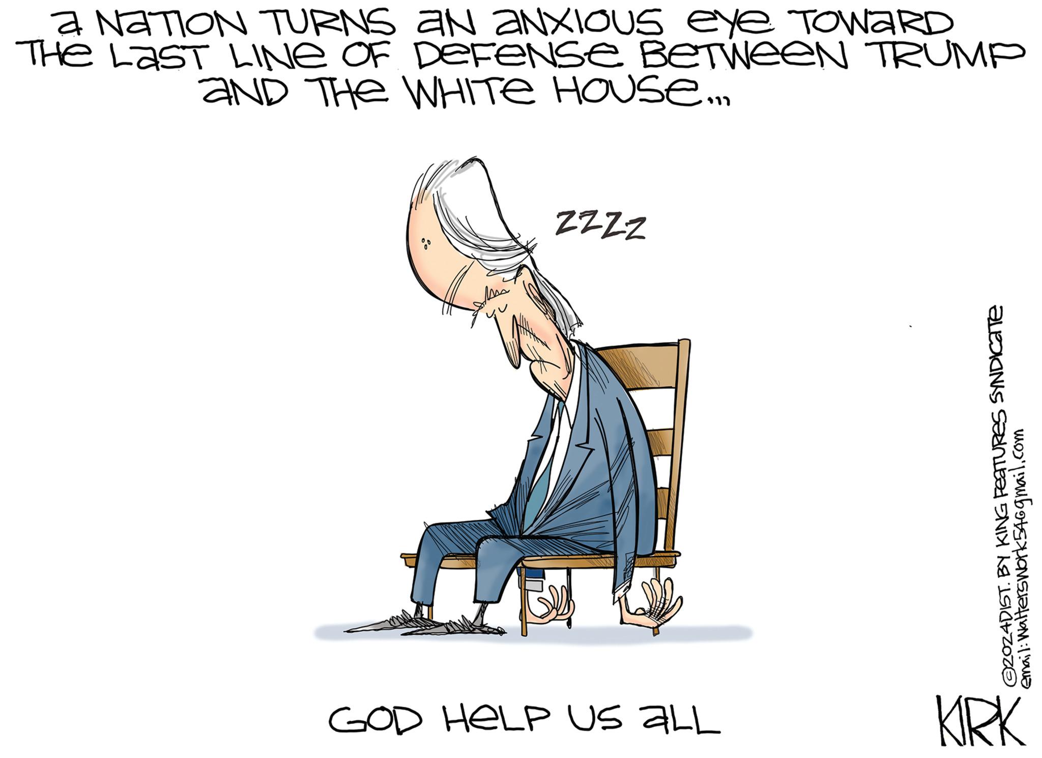 Pleased OCR: a NATION TURNS AN ANXIOUS eye TOWARD THE LAST LINE OF DEFENSE BETWEEN TRUMP AND THE WHITE HOUSe... ZZZZ GOD HELP US ALL ?ZOZADIST. BY KING FeaTURES SYNDICate email: Walterswork 54@gmail.com KIRK a NATION TURNS AN ANXIOUS eye TOWARD THE LAST LINE OF DEFENSE BETWEEN TRUMP AND THE WHITE HOUSe ... ZZZZ GOD HELP US ALL ?ZOZADIST . BY KING FeaTURES SYNDICate email : Walterswork 54@gmail.com KIRK