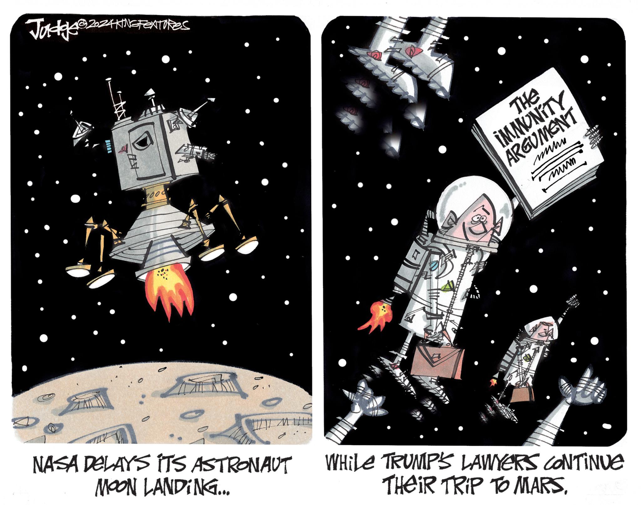 Fictional character OCR: 2024 KINGFEXTURES Judga@zoz+KINE 2000 NASA DELAYS ITS ASTRONAUT MOON LANDING... THE IMMUNITY ARGUMENT meter. mum BAIP TARD SUP WHILE TRUMP'S LAWYERS CONTINUE THEIR TRIP TO MARS. 2024 KINGFEXTURES Judga @ zoz + KINE 2000 NASA DELAYS ITS ASTRONAUT MOON LANDING ... THE IMMUNITY ARGUMENT meter . mum BAIP TARD SUP WHILE TRUMP'S LAWYERS CONTINUE THEIR TRIP TO MARS .