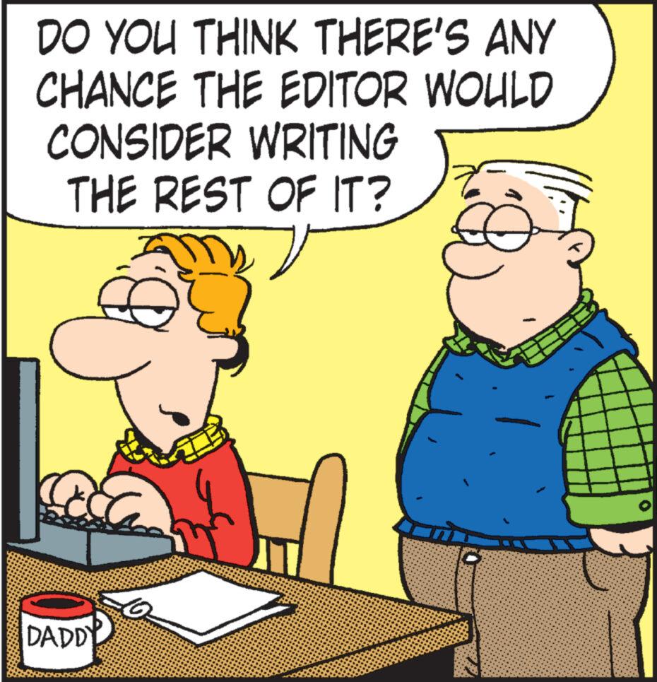 Line OCR: DO YOU THINK THERE'S ANY CHANCE THE EDITOR WOULD CONSIDER WRITING THE REST OF IT? I DADDY m O DO YOU THINK THERE'S ANY CHANCE THE EDITOR WOULD CONSIDER WRITING THE REST OF IT ? I DADDY m O