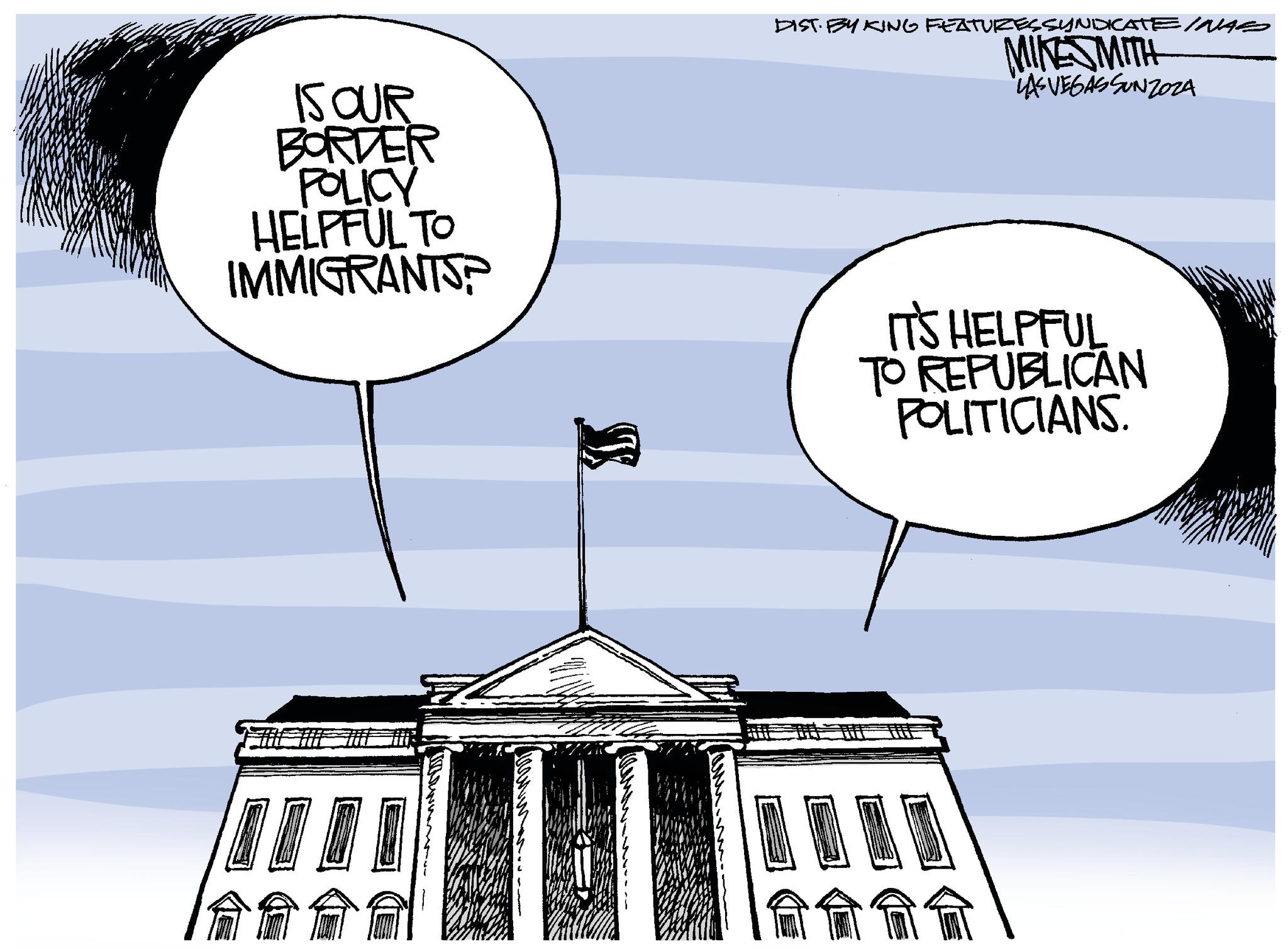 Diagram OCR: IS OUR BORDER POLICY HELPFUL TO IMMIGRANTS? DIST. BY KING FEATURES SYNDICATE /NAS MIKESMITH LAS VEGAS SUNZOZA IT'S HELPFUL TO REPUBLICAN POLITICIANS. ???? IS OUR BORDER POLICY HELPFUL TO IMMIGRANTS ? DIST . BY KING FEATURES SYNDICATE / NAS MIKESMITH LAS VEGAS SUNZOZA IT'S HELPFUL TO REPUBLICAN POLITICIANS . ?? ??