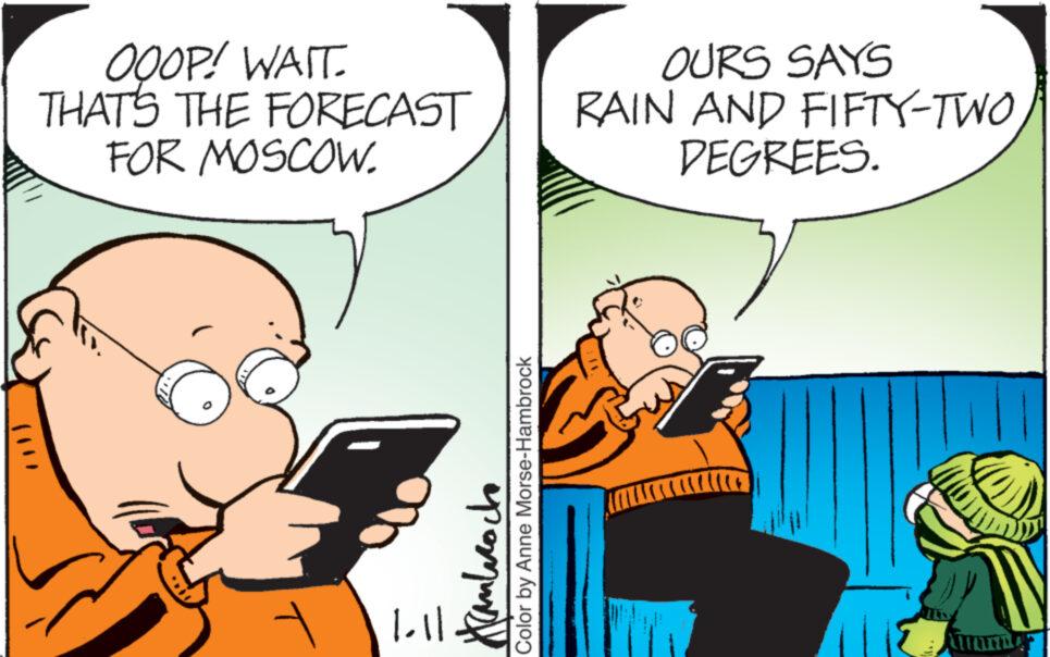 Art OCR: OOOP! WAIT. THAT'S THE FORECAST FOR MOSCOW. Hambaracho Color by Anne Morse-Hambrock ?? ???? OURS SAYS RAIN AND FIFTY-TWO DEGREES. Timmer OOOP ! WAIT . THAT'S THE FORECAST FOR MOSCOW . Hambaracho Color by Anne Morse - Hambrock ?? ???? OURS SAYS RAIN AND FIFTY - TWO DEGREES . Timmer