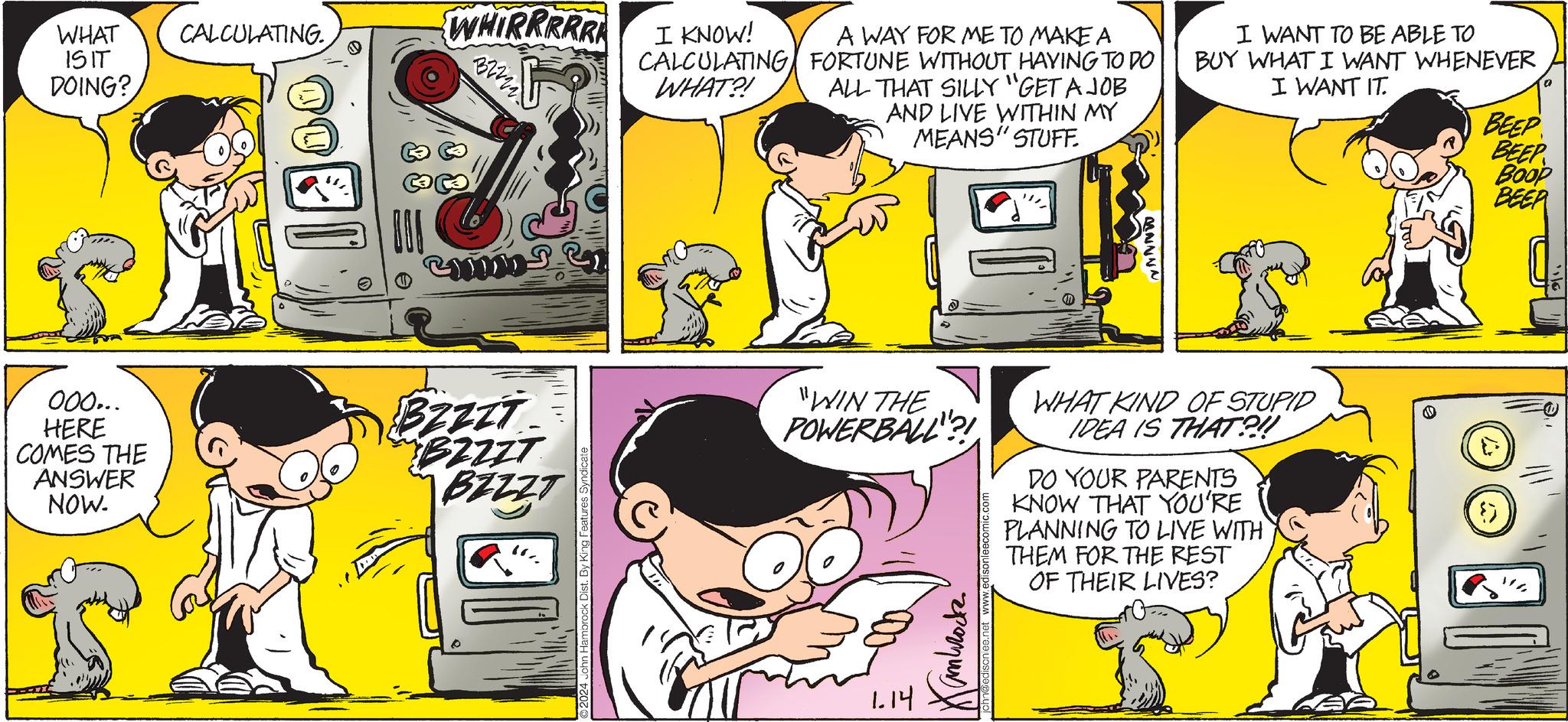 Comic book OCR: WHAT IS IT DOING? y 000... HERE COMES THE ANSWER NOW. CALCULATING. 800 WHIRRRRR 32222 cims BZZZT BZZZT BZZZT I KNOW! CALCULATING WHAT?! A WAY FOR ME TO MAKE A FORTUNE WITHOUT HAVING TO DO ALL THAT SILLY "GET A JOB AND LIVE WITHIN MY MEANS" STUFF. "WIN THE POWERBALL?! 1.14 Kanbrock 32~~~ I WANT TO BE ABLE TO BUY WHAT I WANT WHENEVER I WANT IT. WHAT KIND OF STUPID IDEA IS THAT?!! DO YOUR PARENTS KNOW THAT YOU'RE PLANNING TO LIVE WITH THEM FOR THE REST OF THEIR LIVES? BEEP 0 BEEP Boop BEER WHAT IS IT DOING ? y 000 ... HERE COMES THE ANSWER NOW . CALCULATING . 800 WHIRRRRR 32222 cims BZZZT BZZZT BZZZT I KNOW ! CALCULATING WHAT ?! A WAY FOR ME TO MAKE A FORTUNE WITHOUT HAVING TO DO ALL THAT SILLY " GET A JOB AND LIVE WITHIN MY MEANS " STUFF . " WIN THE POWERBALL ?! 1.14 Kanbrock 32 ~~~ I WANT TO BE ABLE TO BUY WHAT I WANT WHENEVER I WANT IT . WHAT KIND OF STUPID IDEA IS THAT ? !! DO YOUR PARENTS KNOW THAT YOU'RE PLANNING TO LIVE WITH THEM FOR THE REST OF THEIR LIVES ? BEEP 0 BEEP Boop BEER
