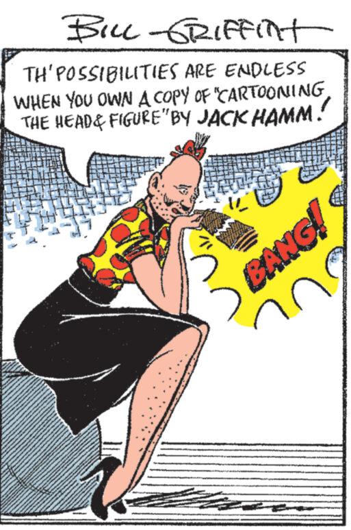 Humour OCR: BILL-GRIFFint TH' POSSIBILITIES ARE ENDLESS WHEN YOU OWN A COPY OF "CARTOONING THE HEAD & FIGURE"BY JACK HAMM! www **** www. www 24 www HES wwwww wwwwwww 20 BANG! BILL - GRIFFint TH ' POSSIBILITIES ARE ENDLESS WHEN YOU OWN A COPY OF " CARTOONING THE HEAD & FIGURE " BY JACK HAMM ! www **** www . www 24 www HES wwwww wwwwwww 20 BANG !