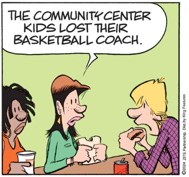Rectangle OCR: THE COMMUNITY CENTER KIDS LOST THEIR BASKETBALL COACH. ?2024 ZITS Partnership. Dist.by King Features THE COMMUNITY CENTER KIDS LOST THEIR BASKETBALL COACH . ?2024 ZITS Partnership . Dist.by King Features