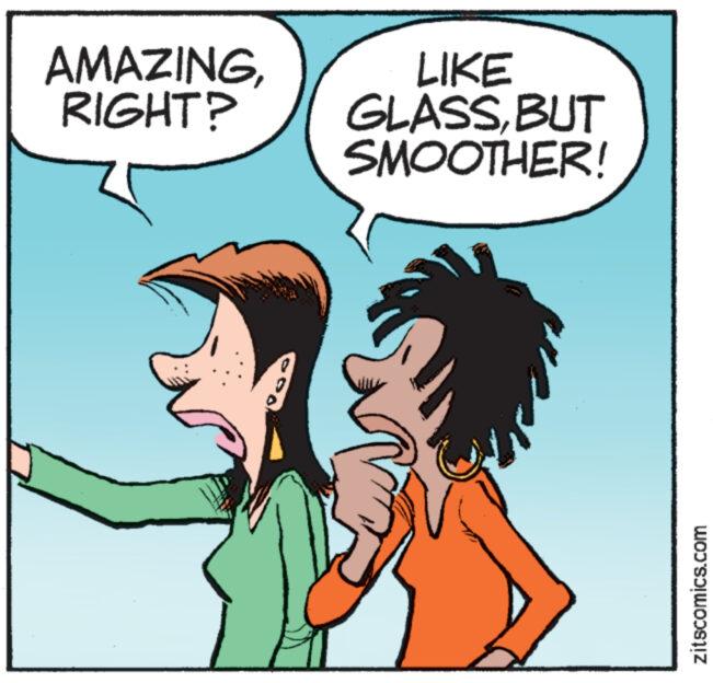 Mammal OCR: AMAZINGRIGHT? LIKE GLASSBUT SMOOTHER! zitscomics.com AMAZINGRIGHT ? LIKE GLASSBUT SMOOTHER ! zitscomics.com