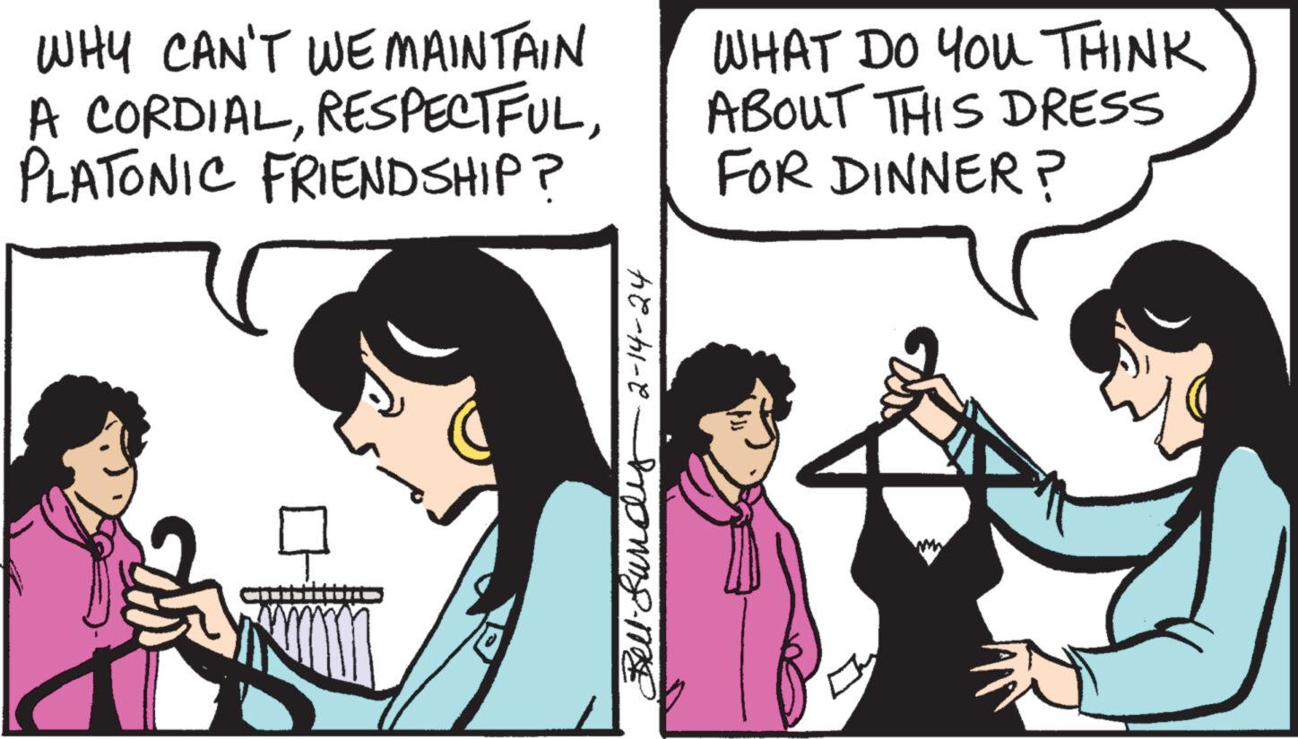 Mammal OCR: WHY CAN'T WE MAINTAIN A CORDIALPLATONIC FRIENDSHIP? Bell-Lundy 2-14-24 WHAT DO YOU THINK ABOUT THIS DRESS FOR DINNER? < Z WHY CAN'T WE MAINTAIN A CORDIALPLATONIC FRIENDSHIP ? Bell - Lundy 2-14-24 WHAT DO YOU THINK ABOUT THIS DRESS FOR DINNER ? < Z