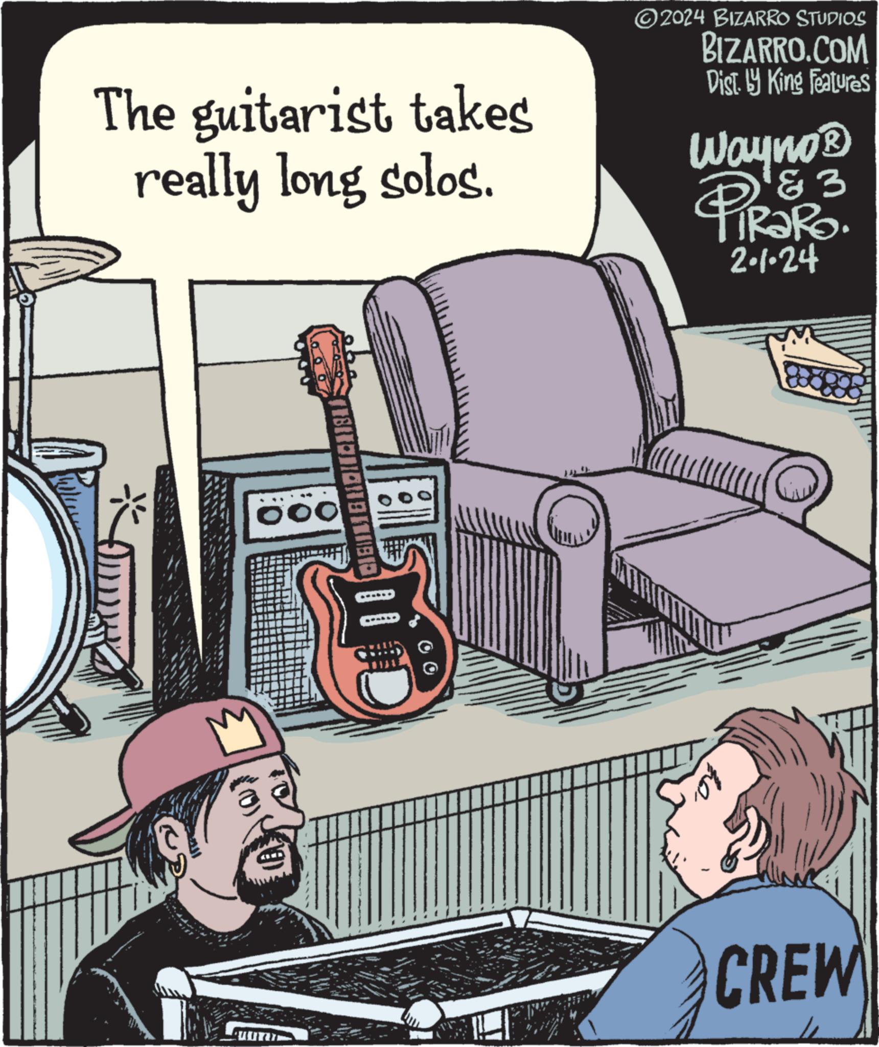 String instrument accessory OCR: The guitarist takes really long solos. CIBILIB NOIICHI811); 000 107S **** ?2024 BIZARRO STUDIOS BIZARRO.COM Dist. by King Features Wayno ? D & 3 TIRARO. 2.1-24 CREW The guitarist takes really long solos . CIBILIB NOIICHI811 ) ; 000 107S **** ?2024 BIZARRO STUDIOS BIZARRO.COM Dist . by King Features Wayno ? D & 3 TIRARO . 2.1-24 CREW