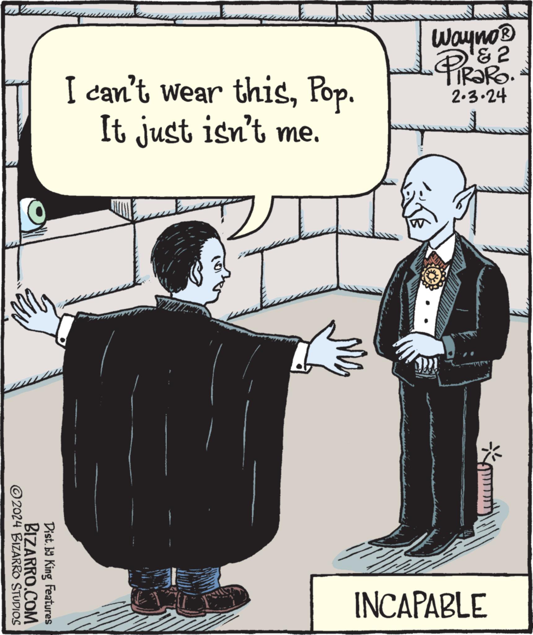 Rectangle OCR: ?2024 BIZARRO STUDIOS BIZARRO.COM Dist.by King Features maamaton I can't wear thisPop. It just isn't me. Lue Wayno? ?2 PIRARO.. 2.3.24 * ?? INCAPABLE ?2024 BIZARRO STUDIOS BIZARRO.COM Dist.by King Features maamaton I can't wear thisPop . It just isn't me . Lue Wayno? ?2 PIRARO .. 2.3.24 * ?? INCAPABLE