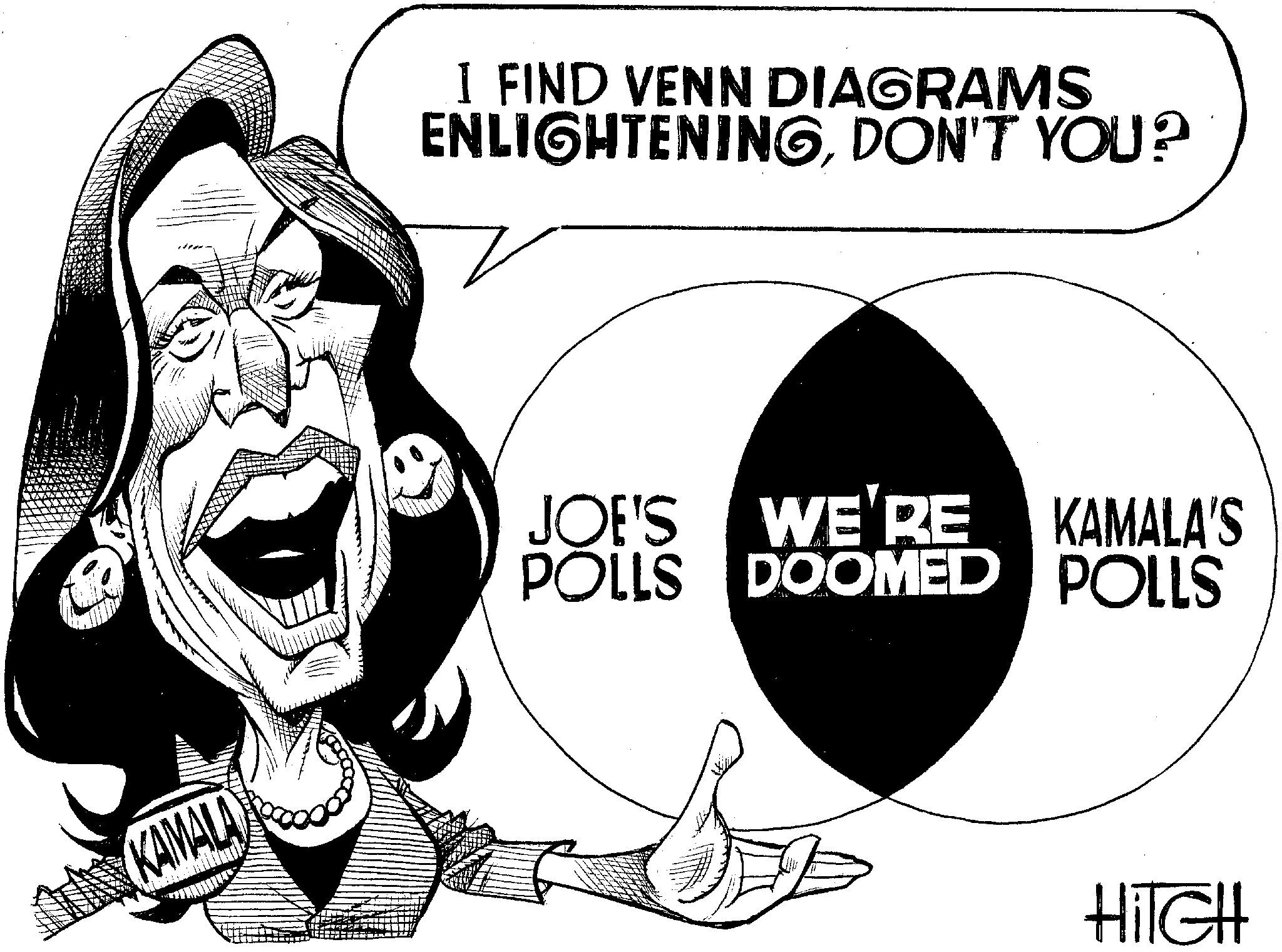 Humour OCR: OKAMALA I FIND VENN DIAGRAMS ENLIGHTENINGDON'T YOU? JOE'S WE'RE KAMALA'S POLLS DOOMED POLLS HITCH OKAMALA I FIND VENN DIAGRAMS ENLIGHTENINGDON'T YOU ? JOE'S WE'RE KAMALA'S POLLS DOOMED POLLS HITCH