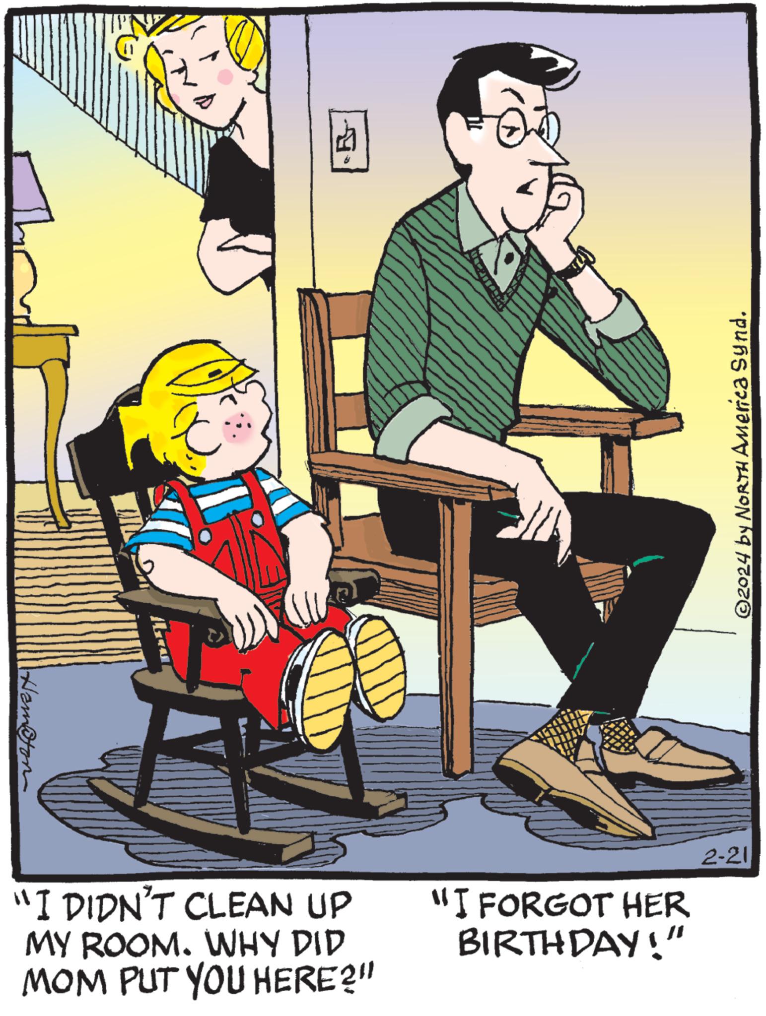 Event OCR: Ham@ton Z H A "I DIDN'T CLEAN UP MY ROOM. WHY DID MOM PUT YOU HERE?" "I FORGOT HER BIRTHDAY!" ?2024 by NORTH America Synd. 2-21 Ham @ ton Z H A " I DIDN'T CLEAN UP MY ROOM . WHY DID MOM PUT YOU HERE ? " " I FORGOT HER BIRTHDAY ! " ?2024 by NORTH America Synd . 2-21