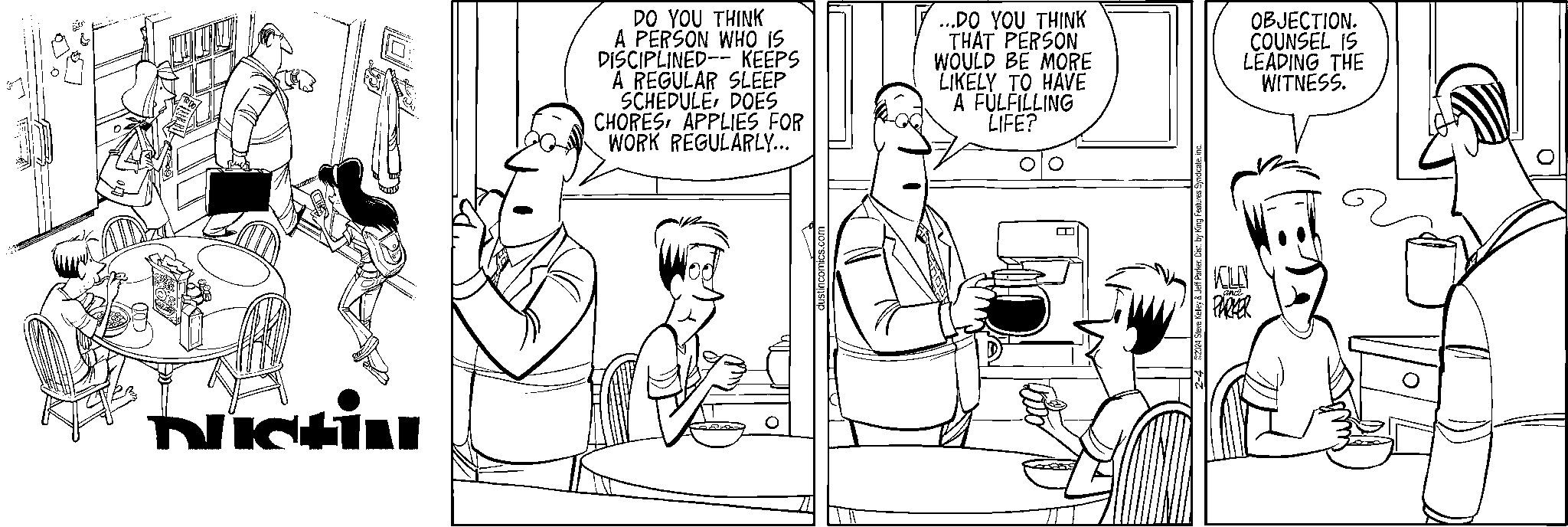 Parallel OCR: DO YOU THINK A PERSON WHO IS DISCIPLINED-- KEEPS A REGULAR SLEEP SCHEDULEDOES CHORESAPPLIES FOR WORK REGULARLY... Goo dustincomics.com ...DO YOU THINK THAT PERSON WOULD BE MORE LIKELY TO HAVE A FULFILLING LIFE? 2024 Steve Kelley & Jeff ParkerInc. 2-4 OBJECTION. COUNSEL IS LEADING THE WITNESS. KLN PARKER and DO YOU THINK A PERSON WHO IS DISCIPLINED-- KEEPS A REGULAR SLEEP SCHEDULEDOES CHORESAPPLIES FOR WORK REGULARLY ... Goo dustincomics.com ... DO YOU THINK THAT PERSON WOULD BE MORE LIKELY TO HAVE A FULFILLING LIFE ? 2024 Steve Kelley & Jeff ParkerDist . by King Features SyndicateInc. 2-4 OBJECTION . COUNSEL IS LEADING THE WITNESS . KLN PARKER and