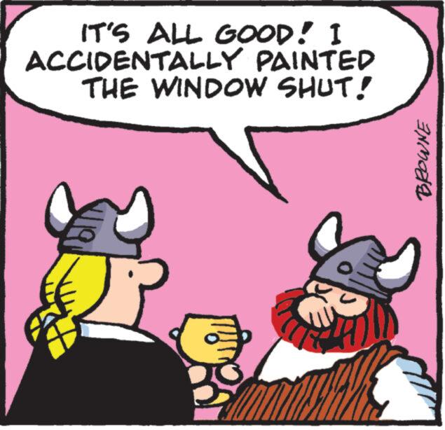 Sharing OCR: IT'S ALL GOOD! I ACCIDENTALLY PAINTED THE WINDOW SHUT! 19 39 W 7 BROWNE IT'S ALL GOOD ! I ACCIDENTALLY PAINTED THE WINDOW SHUT ! 19 39 W 7 BROWNE