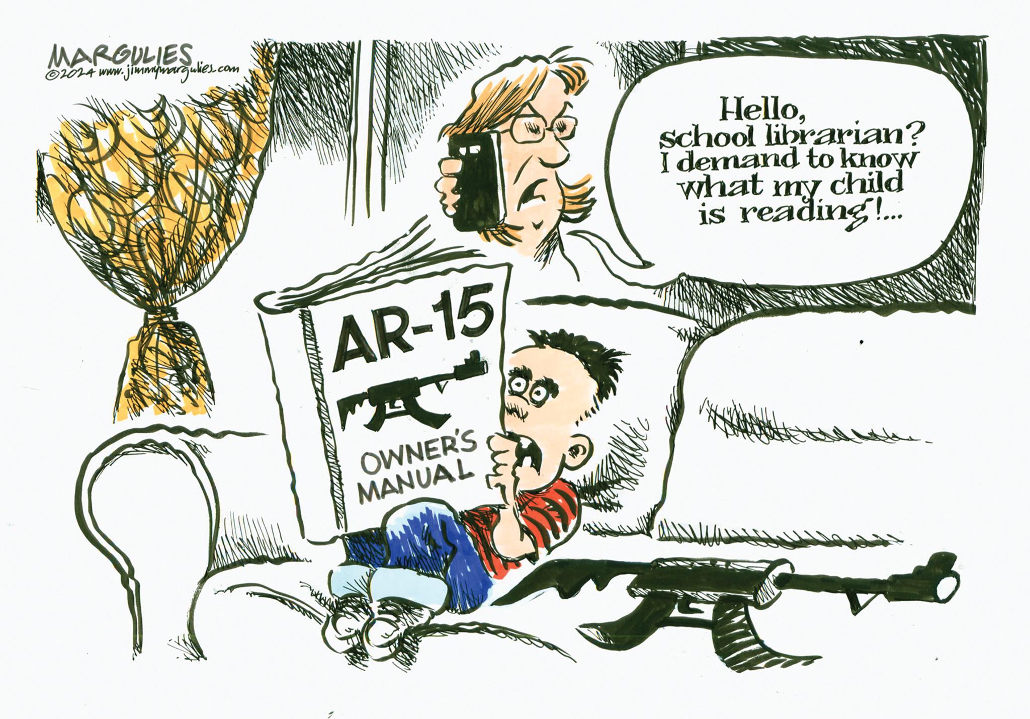 Gun barrel OCR: MARGULIES ?2024 www.jimmymargulies.com AR-15 OWNER'S MANUAL Helloschool librarian? I demand to know what my child is reading!!... ?? MARGULIES ?2024 www.jimmymargulies.com AR - 15 OWNER'S MANUAL Helloschool librarian ? I demand to know what my child is reading !! ... ??