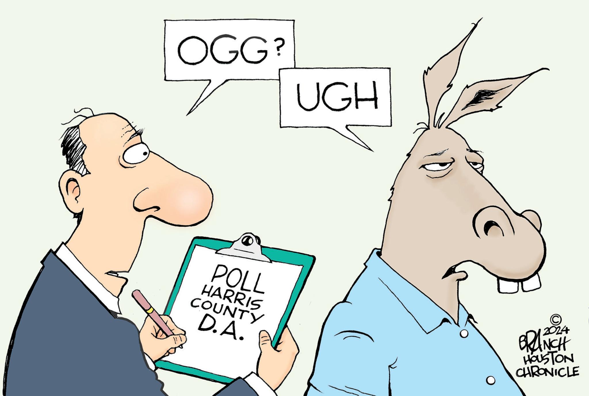 Mammal OCR: G OGG? POLL HARRIS COUNTY D.A. UGH 2024 BRANCH HOUSTON CHRONICLE G OGG ? POLL HARRIS COUNTY D.A. UGH 2024 BRANCH HOUSTON CHRONICLE