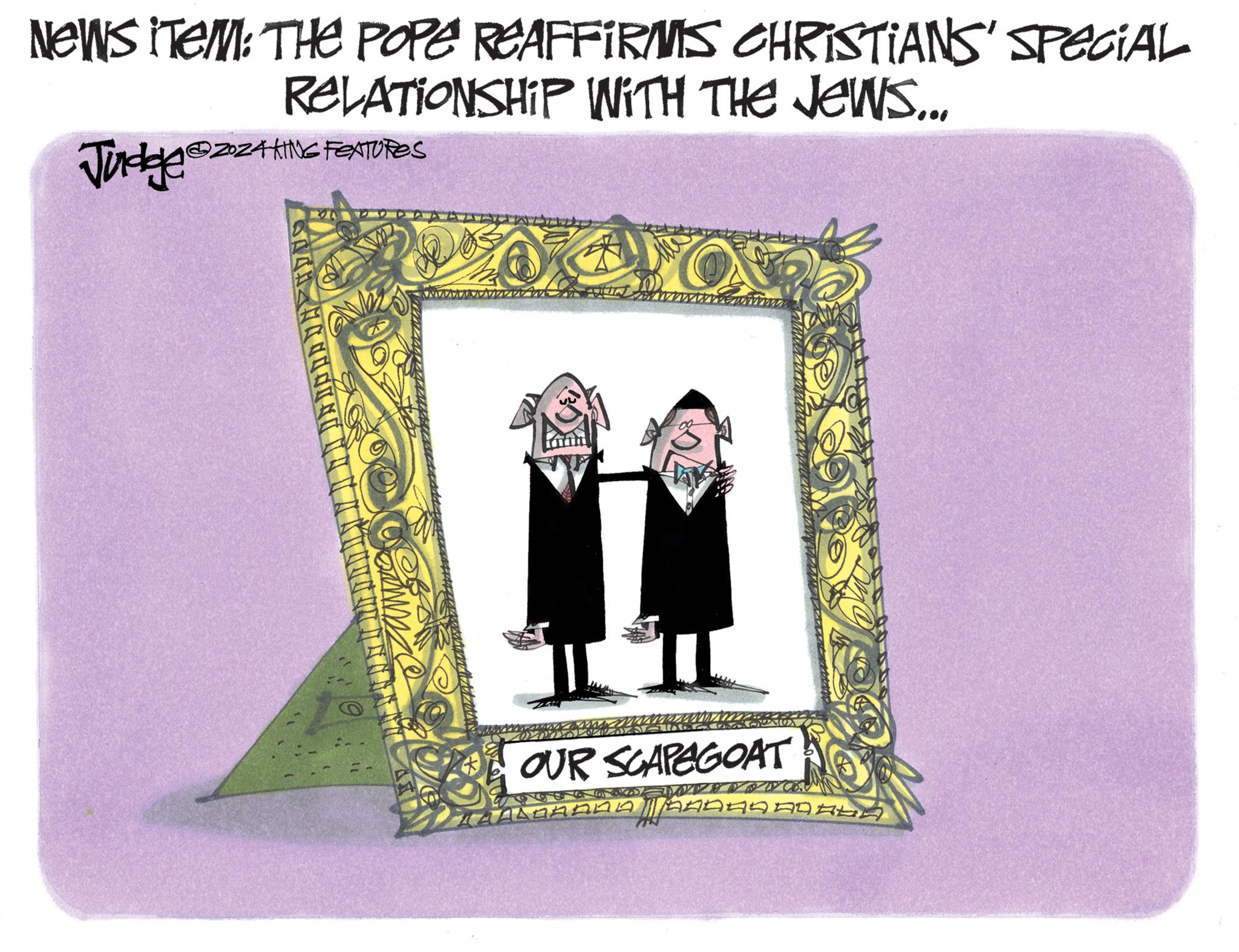 Illustration OCR: News item: THE POPE REAFFIRMS CHRISTIANS' SPECIAL RELATIONSHIP WITH THE JEWS... Judge @ZZAKING FEATURES SACH NAC NNAVAAYAANKAANZ ZWA B OR PAR 149883841ss Plan DOW WAYNERLAG OUR SCAPEGOAT AAAAAAAAADNA DAL News item : THE POPE REAFFIRMS CHRISTIANS ' SPECIAL RELATIONSHIP WITH THE JEWS ... Judge @ZZAKING FEATURES SACH NAC NNAVAAYAANKAANZ ZWA B OR PAR 149883841ss Plan DOW WAYNERLAG OUR SCAPEGOAT AAAAAAAAADNA DAL