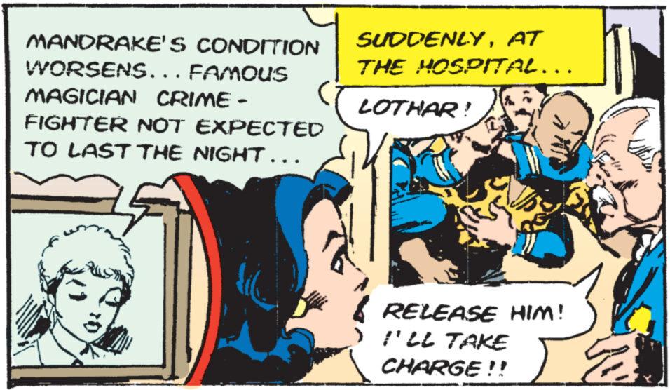 Humour OCR: MANDRAKE'S CONDITION WORSENS… . . FAMOUS MAGICIAN CRIME - FIGHTER NOT EXPECTED TO LAST THE NIGHT… SUDDENLYAT THE HOSPITAL…… LOTHAR? RELEASE HIM! I'LL TAKE CHARGE!! MANDRAKE'S CONDITION WORSENS … . . FAMOUS MAGICIAN CRIME - FIGHTER NOT EXPECTED TO LAST THE NIGHT … SUDDENLYAT THE HOSPITAL …… LOTHAR ? RELEASE HIM ! I'LL TAKE CHARGE !!