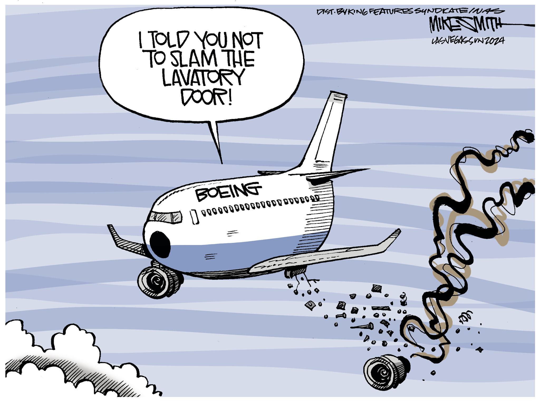 Aircraft engine OCR: I TOLD YOU NOT TO SLAM THE LAVATORY DOOR! BOEING 0 DIST. EYKING FEATURES SYNDICATE INAS MIKE SMITH LAS VEGASSUNZ024 VOÛÛÛÛÛBÛÛÛDDDDDDDDDAD pay I TOLD YOU NOT TO SLAM THE LAVATORY DOOR ! BOEING 0 DIST . EYKING FEATURES SYNDICATE INAS MIKE SMITH LAS VEGASSUNZ024 VOÛÛÛÛÛBÛÛÛDDDDDDDDDAD pay