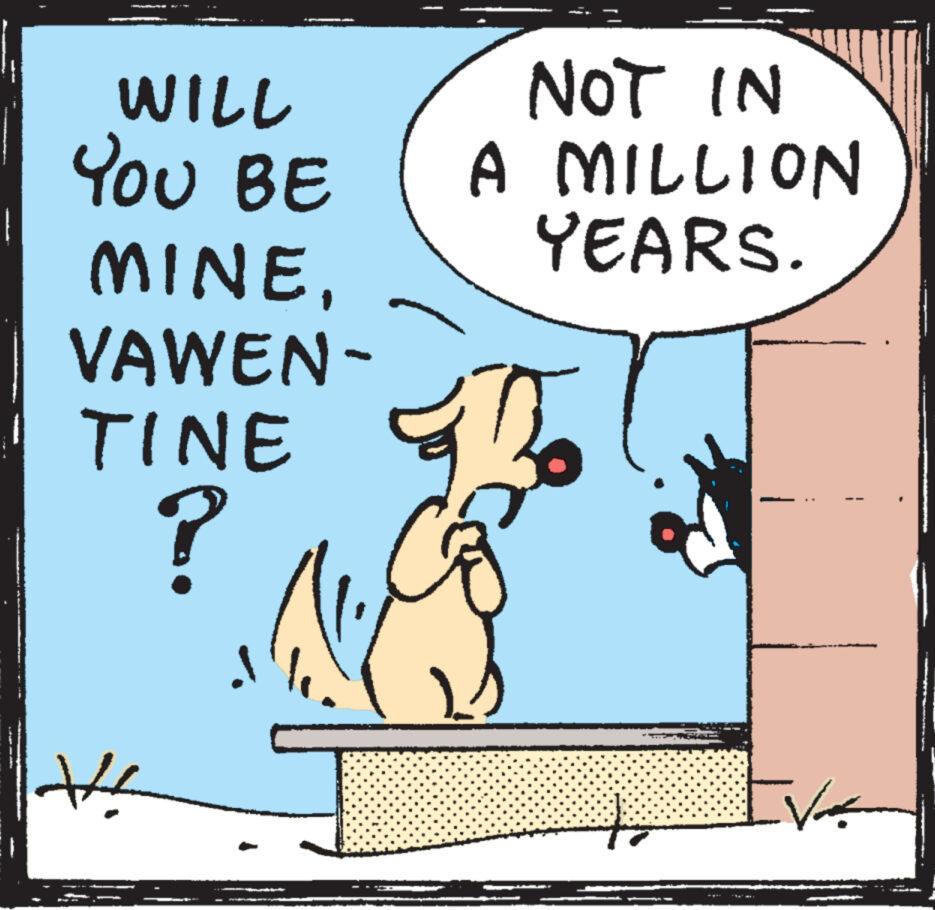 Sharing OCR: WILL YOU BE MINEVAWEN- TINE ? H NOT IN A MILLION YEARS. Eve WILL YOU BE MINEVAWEN TINE ? H NOT IN A MILLION YEARS . Eve