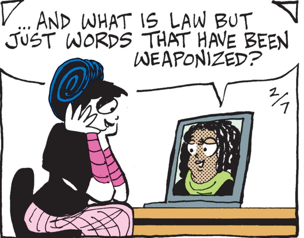 Line OCR: AND WHAT IS LAW BUT JUST WORDS THAT HAVE BEEN WEAPONIZED? /1 AND WHAT IS LAW BUT JUST WORDS THAT HAVE BEEN WEAPONIZED ? / 1