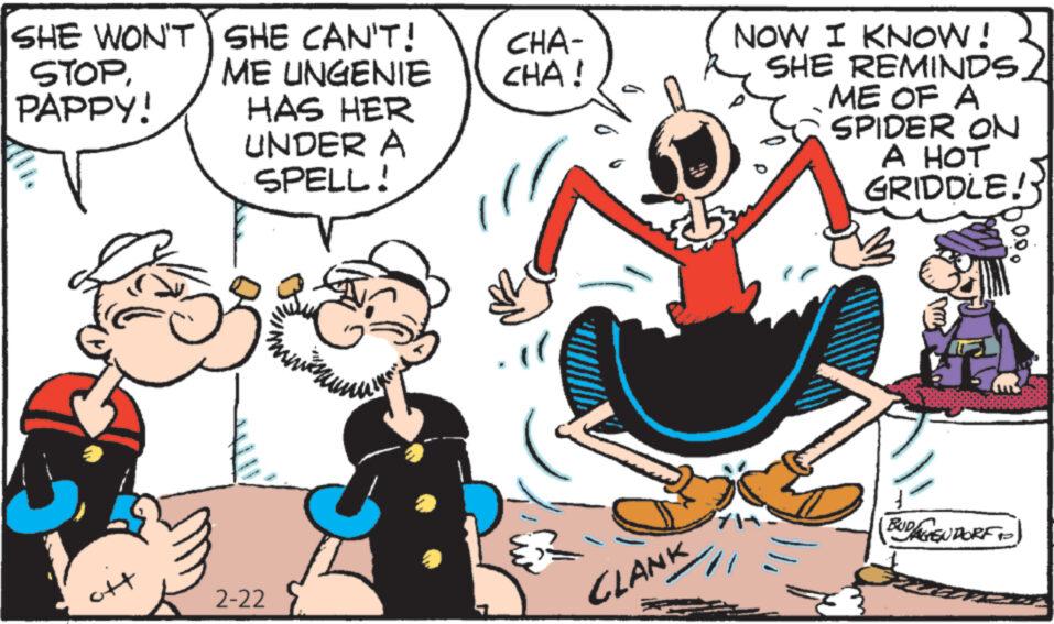 Art OCR: SHE WON'T SHE CAN'T! ME UNGENIE STOPPAPPY! HAS HER UNDER A SPELL! 2-22 CHA- CHA! ? ( CLANK NOW I KNOW! SHE REMINDS ME OF A SPIDER ON A HOT GRIDDLE! 1 BUDGENDORF an 0.00 SHE WON'T SHE CAN'T ! ME UNGENIE STOPPAPPY ! HAS HER UNDER A SPELL ! 2-22 CHA CHA ! ? ( CLANK NOW I KNOW ! SHE REMINDS ME OF A SPIDER ON A HOT GRIDDLE ! 1 BUDGENDORF an 0.00