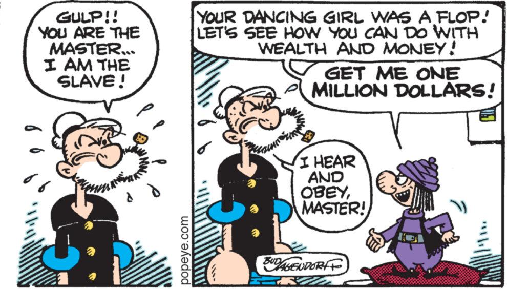Art OCR: GULP!! YOU ARE THE MASTER... I AM THE SLAVE! BAN popeye.com YOUR DANCING GIRL WAS A FLOP! LET'S SEE HOW YOU CAN DO WITH WEALTH AND MONEY! GET ME ONE MILLION DOLLARS! r I HEAR AND OBEYMASTER! BUD/AGENDORTF 6/1 GULP !! YOU ARE THE MASTER ... I AM THE SLAVE ! BAN popeye.com YOUR DANCING GIRL WAS A FLOP ! LET'S SEE HOW YOU CAN DO WITH WEALTH AND MONEY ! GET ME ONE MILLION DOLLARS ! r I HEAR AND OBEYMASTER ! BUD / AGENDORTF 6/1