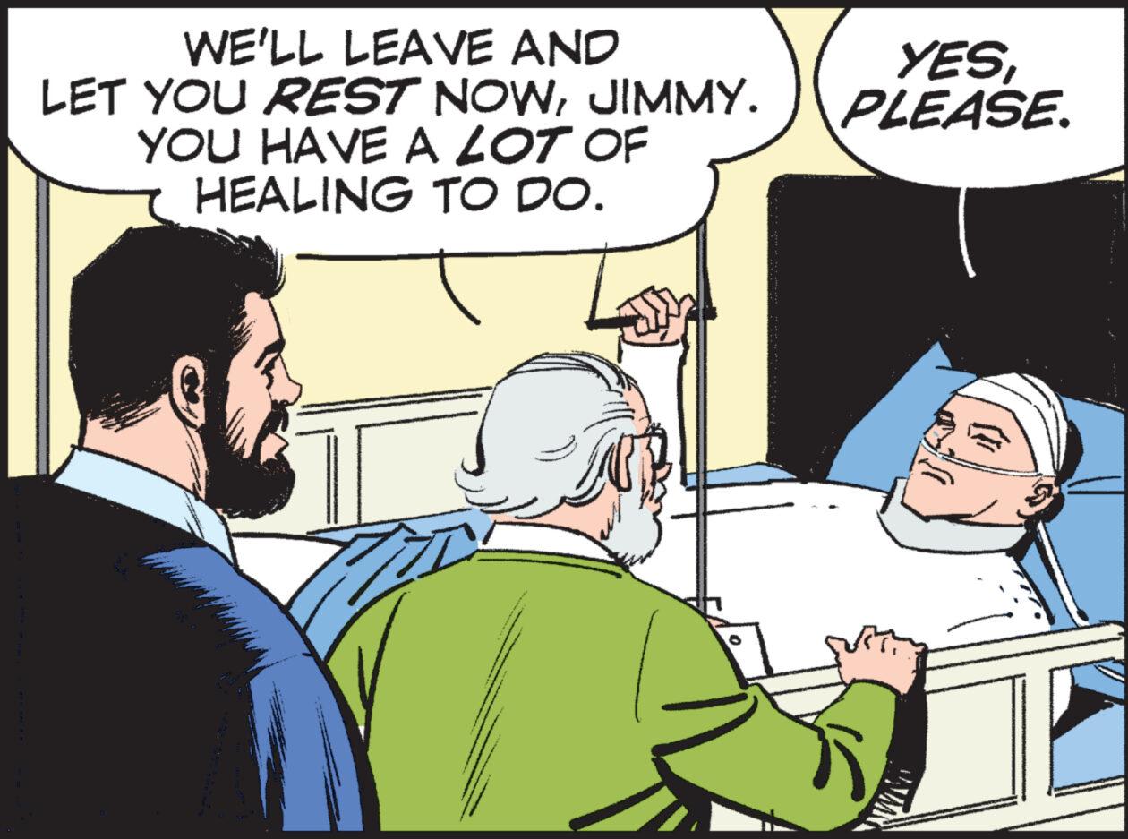 Community OCR: WE'LL LEAVE AND LET YOU REST NOWJIMMY. YOU HAVE A LOT OF HEALING TO DO. PRESTEER YESPLEASE. WE'LL LEAVE AND LET YOU REST NOWJIMMY . YOU HAVE A LOT OF HEALING TO DO . PRESTEER YESPLEASE .