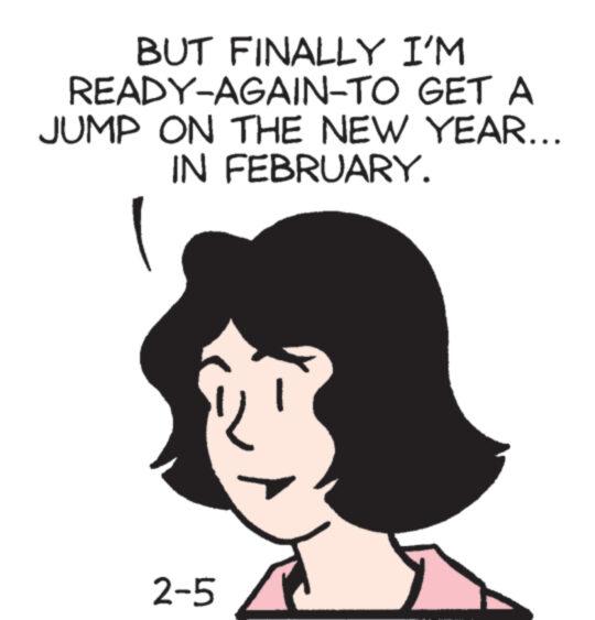 Design OCR: BUT FINALLY I'M READY-AGAIN-TO GET A JUMP ON THE NEW YEAR... IN FEBRUARY. 2-5 BUT FINALLY I'M READY - AGAIN - TO GET A JUMP ON THE NEW YEAR ... IN FEBRUARY . 2-5