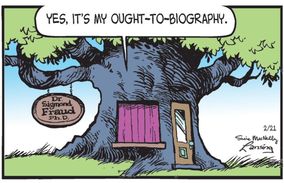 Tree OCR: YESIT'S MY OUGHT-TO-BIOGRAPHY. Dr. Sigmond Fraud Ph.D. Mager ????? 2/21 Susie MacNelly Lansing YESIT'S MY OUGHT - TO - BIOGRAPHY . Dr. Sigmond Fraud Ph.D. Mager ????? 2/21 Susie MacNelly Lansing