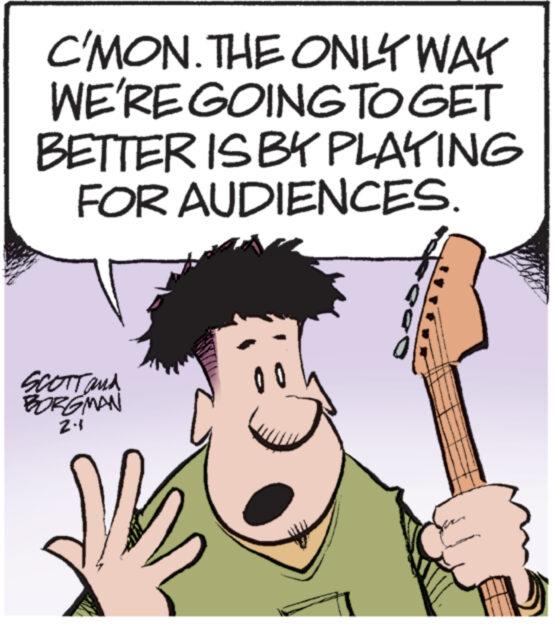 Finger OCR: C'MON. THE ONLY WAY WE'RE GOING TO GET BETTER IS BY PLAYING FOR AUDIENCES. SCOTT and BORGMAN 2-1 0 C'MON . THE ONLY WAY WE'RE GOING TO GET BETTER IS BY PLAYING FOR AUDIENCES . SCOTT and BORGMAN 2-1 0