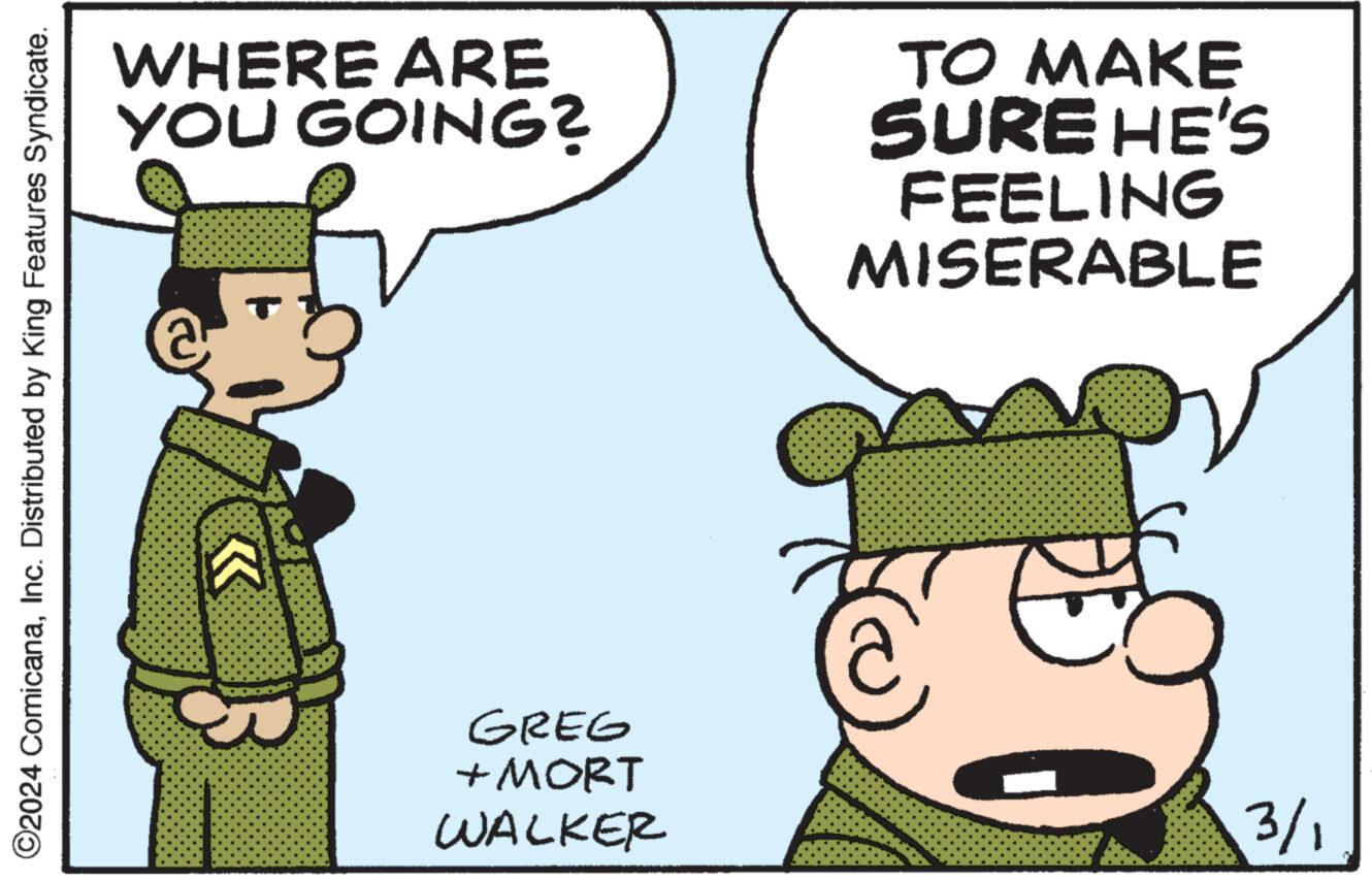 Gesture OCR: ?2024 ComicanaInc. Distributed by King Features Syndicate. WHERE ARE YOU GOING? T GREG +MORT WALKER TO MAKE SURE HE'S FEELING MISERABLE 3/1 ?2024 ComicanaInc. Distributed by King Features Syndicate . WHERE ARE YOU GOING ? T GREG + MORT WALKER TO MAKE SURE HE'S FEELING MISERABLE 3/1
