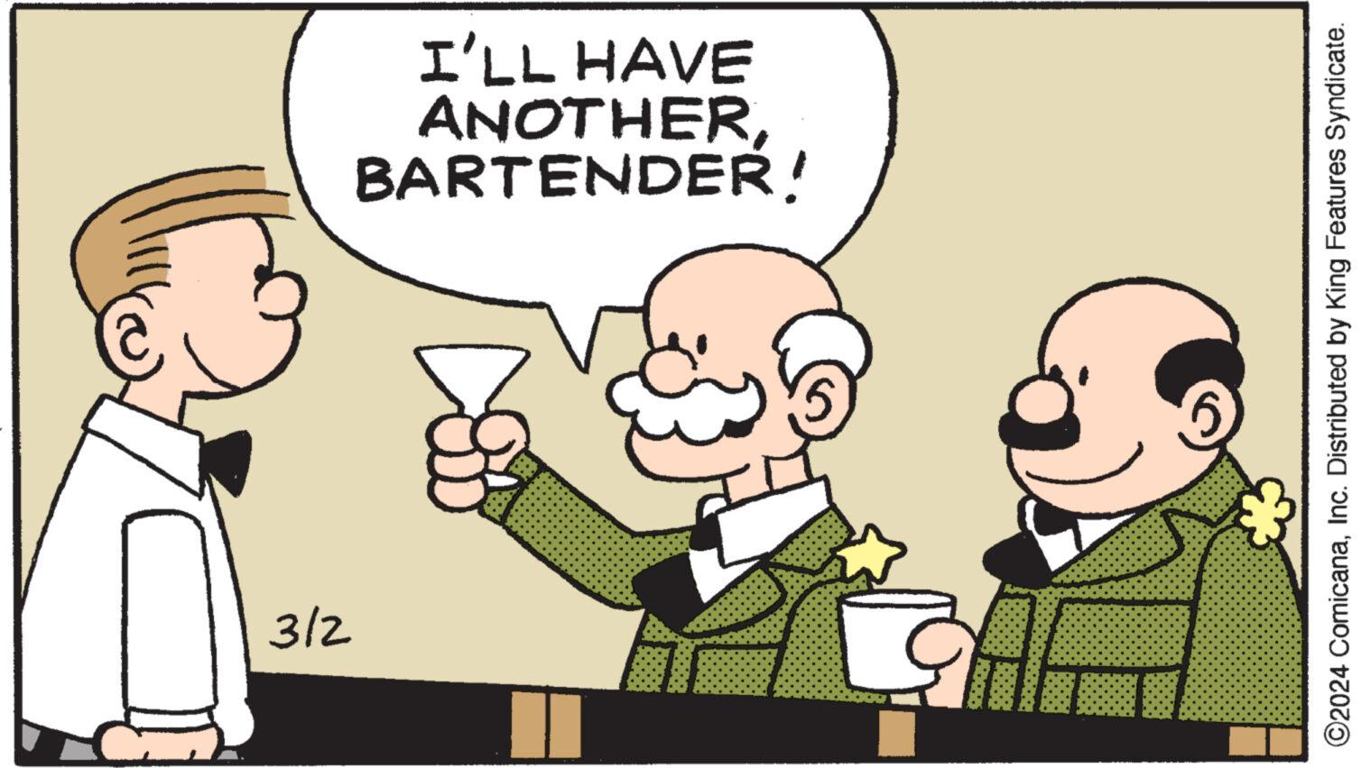 Line OCR: 1 3/2 BARTENDER! ANOTHERI'LL HAVE ?2024 ComicanaInc. Distributed by King Features Syndicate. 1 3/2 BARTENDER ! ANOTHERI'LL HAVE ?2024 ComicanaInc. Distributed by King Features Syndicate .