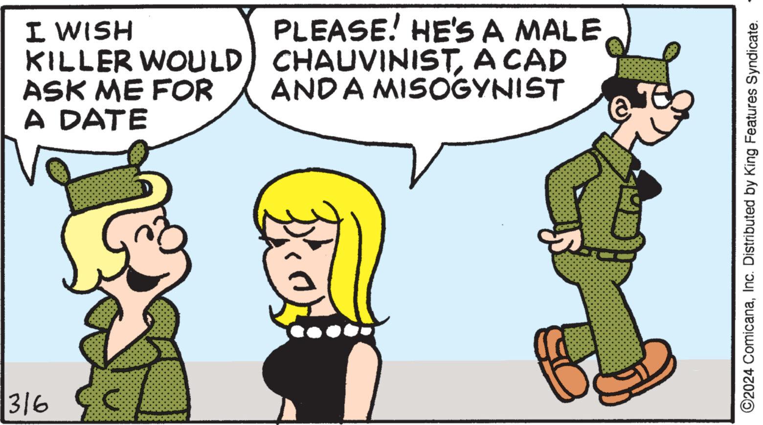 Gesture OCR: I WISH KILLER WOULD) ASK ME FOR A DATE 3/6 PLEASE! HE'S A MALE CHAUVINISTA CAD AND A MISOGYNIST ?2024 ComicanaInc. Distributed by King Features Syndicate. I WISH KILLER WOULD ) ASK ME FOR A DATE 3/6 PLEASE ! HE'S A MALE CHAUVINISTA CAD AND A MISOGYNIST ?2024 ComicanaInc. Distributed by King Features Syndicate .