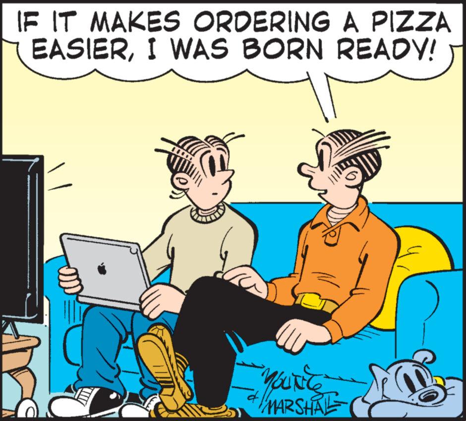 Illustration OCR: IF IT MAKES ORDERING A PIZZA EASIERI WAS BORN READY! You're MARSHAE IF IT MAKES ORDERING A PIZZA EASIERI WAS BORN READY ! You're MARSHAE