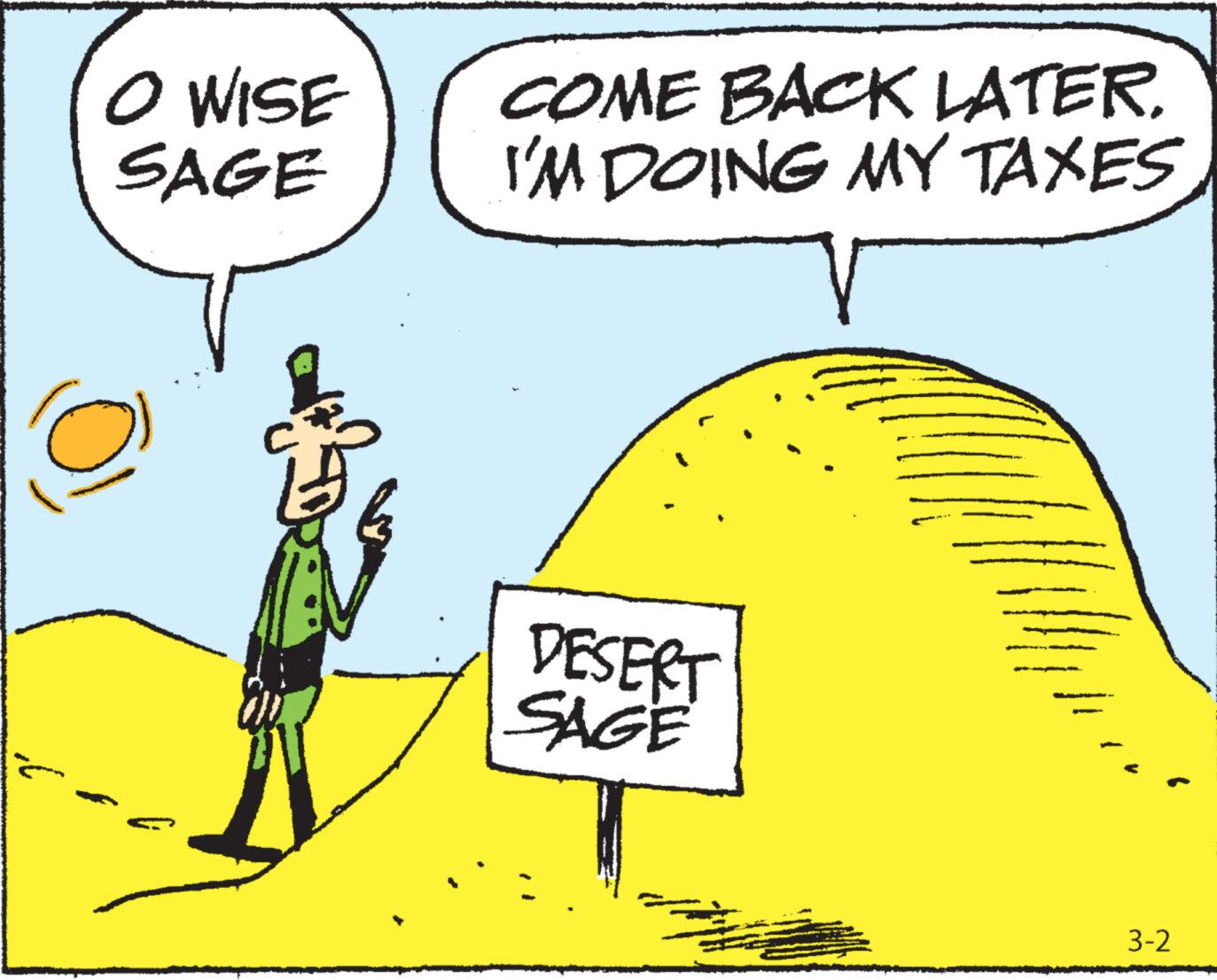 Adaptation OCR: O WISE SAGE O l COME BACK LATER. I'M DOING MY TAXES V DESERT SAGE 3-2 O WISE SAGE O l COME BACK LATER . I'M DOING MY TAXES V DESERT SAGE 3-2