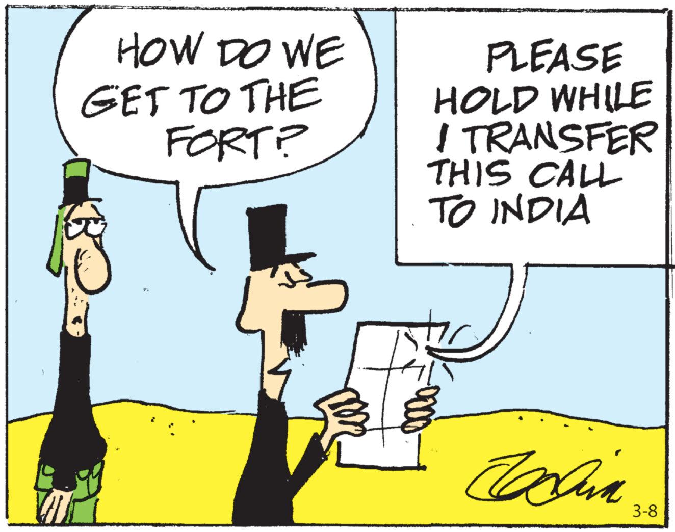 Happy OCR: HOW DO WE GET TO THE FORT? B PLEASE HOLD WHILE I TRANSFER THIS CALL TO INDIA Bán 3-8 HOW DO WE GET TO THE FORT ? B PLEASE HOLD WHILE I TRANSFER THIS CALL TO INDIA Bán 3-8