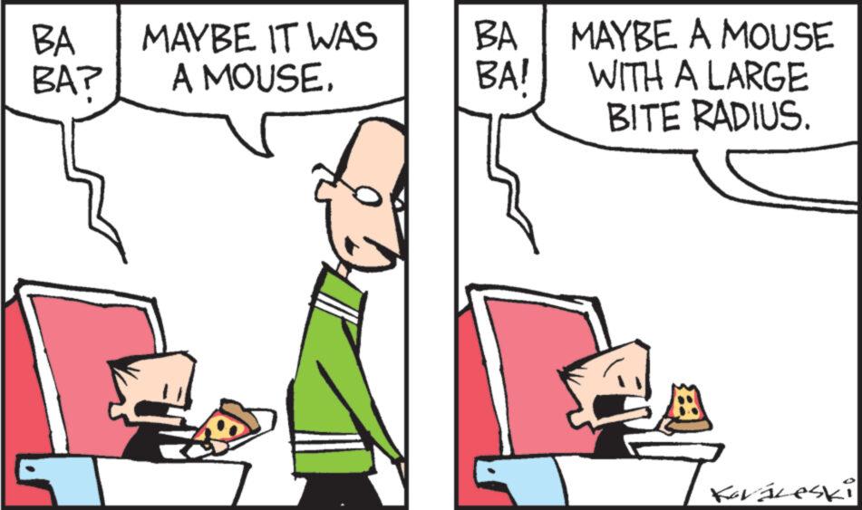 Illustration OCR: BA BAP MAYBE IT WAS A MOUSEBA MAYBE A MOUSE BA! WITH A LARGE BITE RADIUS. Leski KováLeski BA BAP MAYBE IT WAS A MOUSEBA MAYBE A MOUSE BA ! WITH A LARGE BITE RADIUS . Leski KováLeski