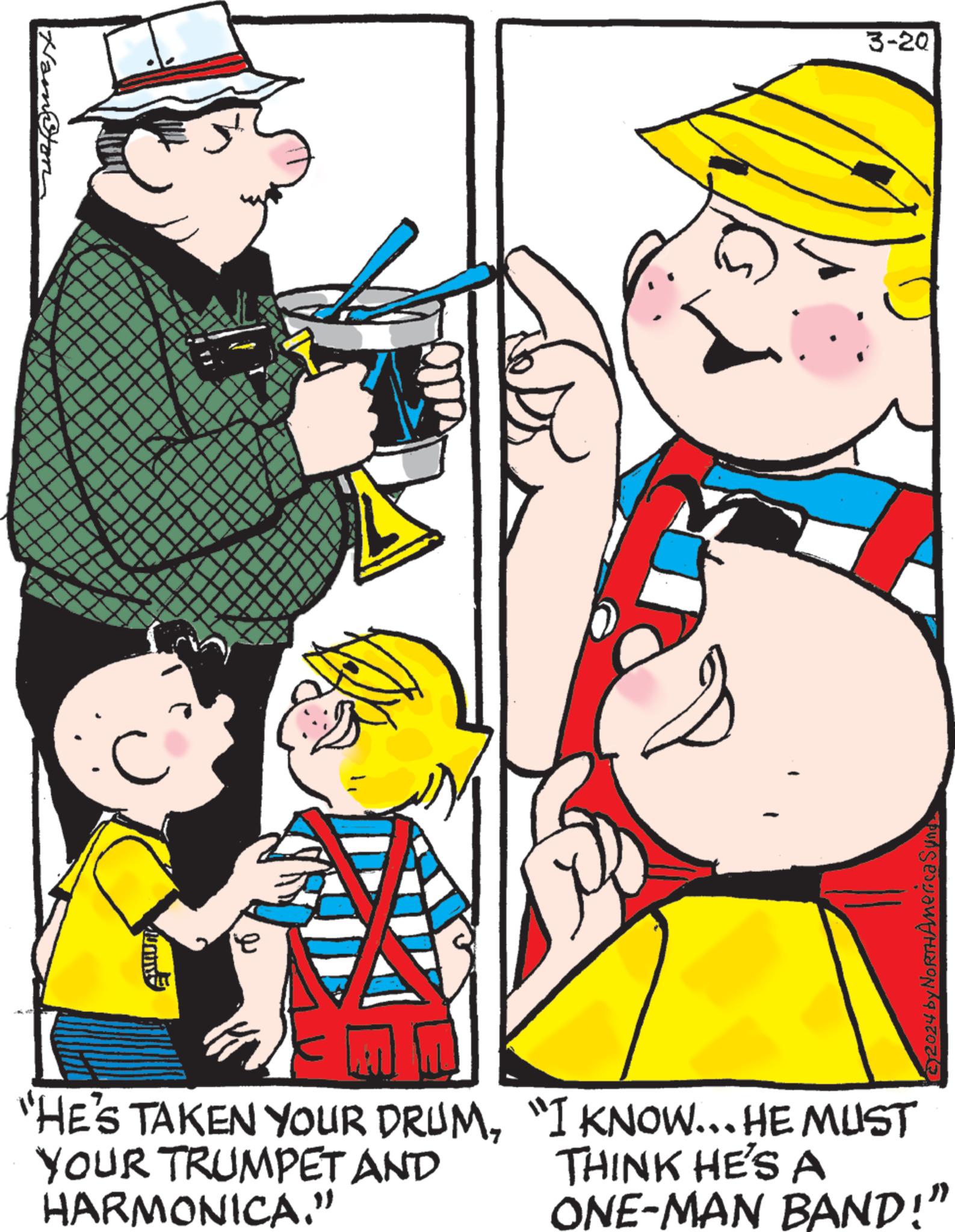 Fictional character OCR: A Namton P 13 n e 3-20 7 ?2024 by NORTHAmerica Sung "HE'S TAKEN YOUR DRUM"I KNOW... HE MUST YOUR TRUMPET AND HARMONICA." THINK HE'S A ONE-MAN BAND!" A Namton P 13 n e 3-20 7 ?2024 by NORTHAmerica Sung " HE'S TAKEN YOUR DRUM" I KNOW ... HE MUST YOUR TRUMPET AND HARMONICA . " THINK HE'S A ONE - MAN BAND ! "