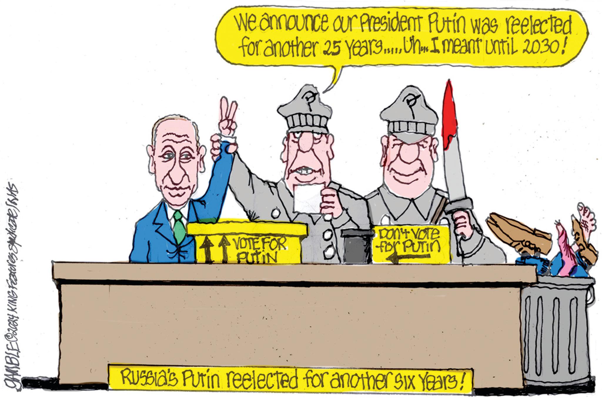 Illustration OCR: GAMBLE 2024 KING Features Shuchicate SWAS We announce our President Putin was reelected for another 25 years..... Uh. I meant until 2030! VOTE FOR PUTIN (for Putin Don't vote Russia's Putin reelected for another Six Years! GAMBLE 2024 KING Features Shuchicate SWAS We announce our President Putin was reelected for another 25 years ..... Uh . I meant until 2030 ! VOTE FOR PUTIN ( for Putin Don't vote Russia's Putin reelected for another Six Years !