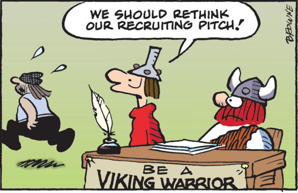 Fictional character OCR: WE SHOULD RETHINK OUR RECRUITING PITCH! BE A VIKING WARRIOR OR BROWNE WE SHOULD RETHINK OUR RECRUITING PITCH ! BE A VIKING WARRIOR OR BROWNE